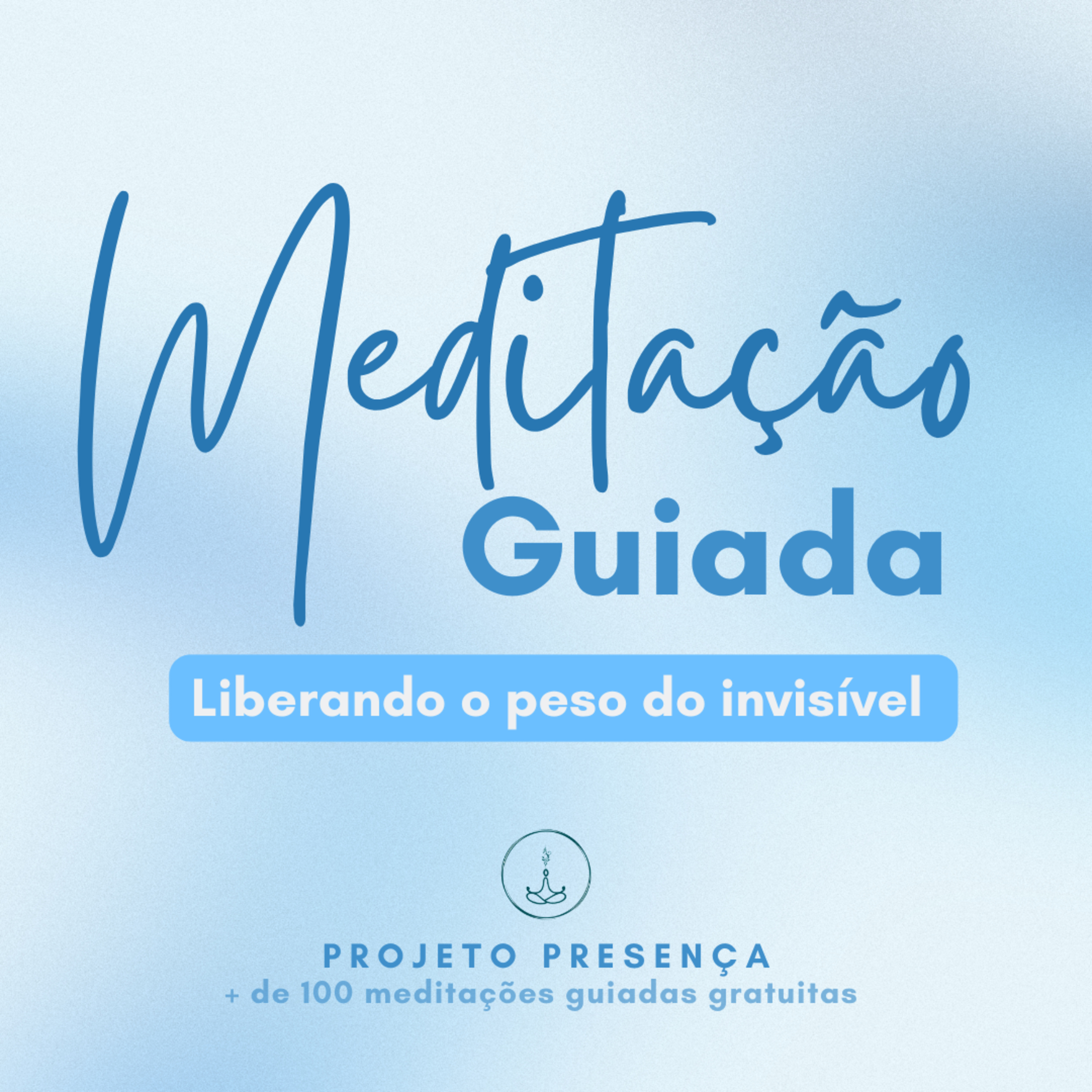 Liberando o peso do invisível - Meditação guiada episode artwork
