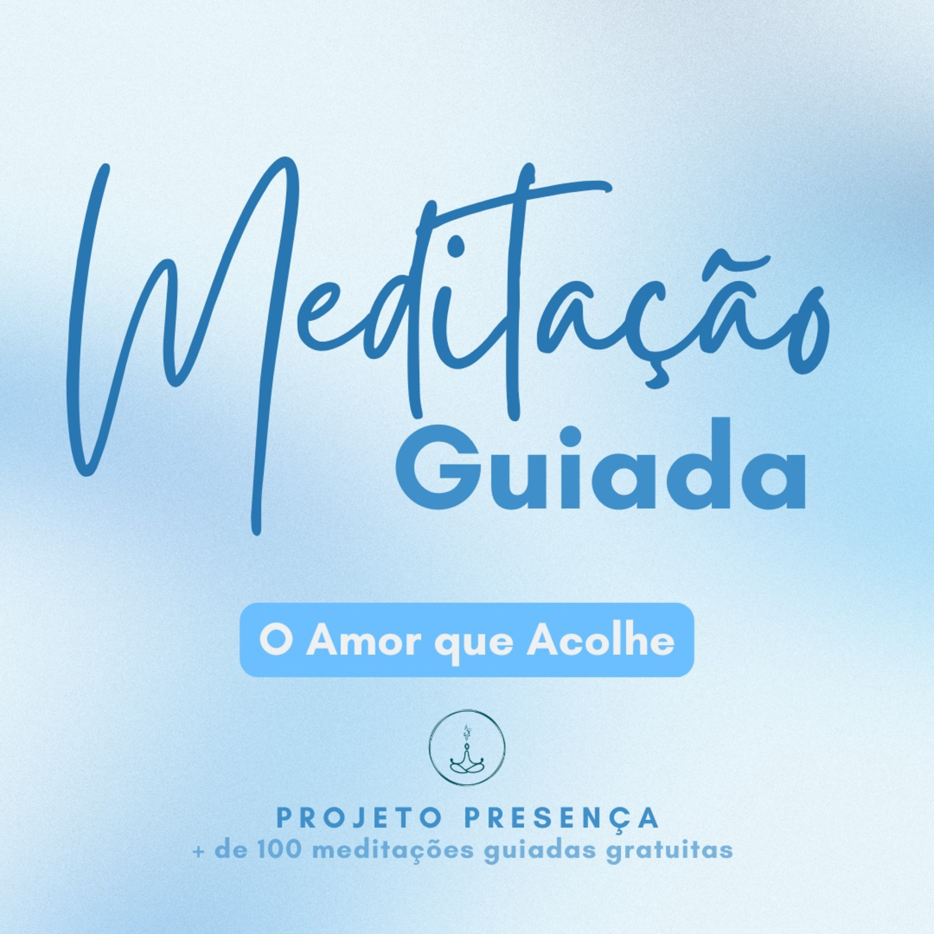 O Amor que Acolhe | Meditação Guiada do Cuidado e da Origem episode artwork
