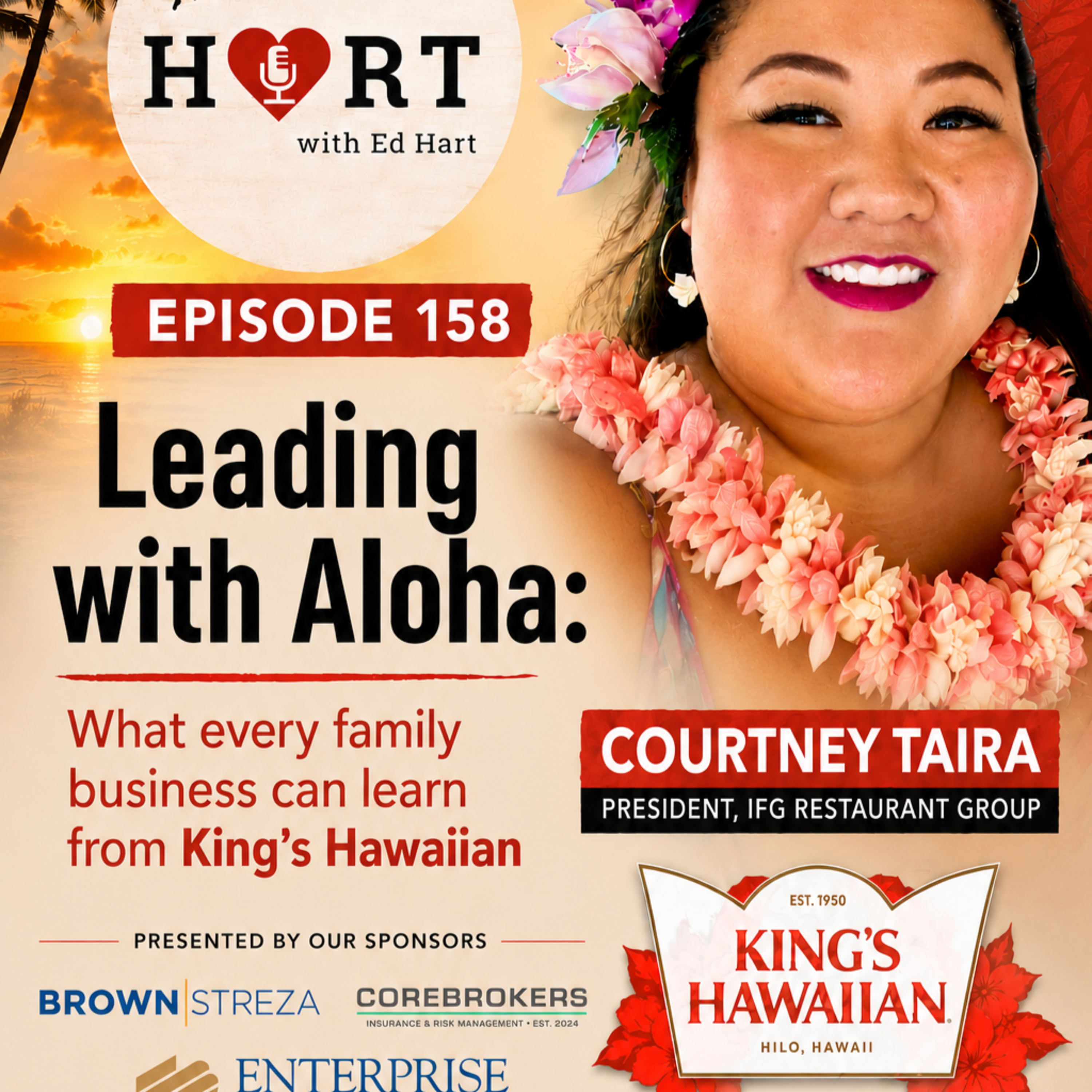 Ep 158 Courtney Taira: Leading with Aloha - What Every Family Can Learn from King's Hawaiian episode artwork