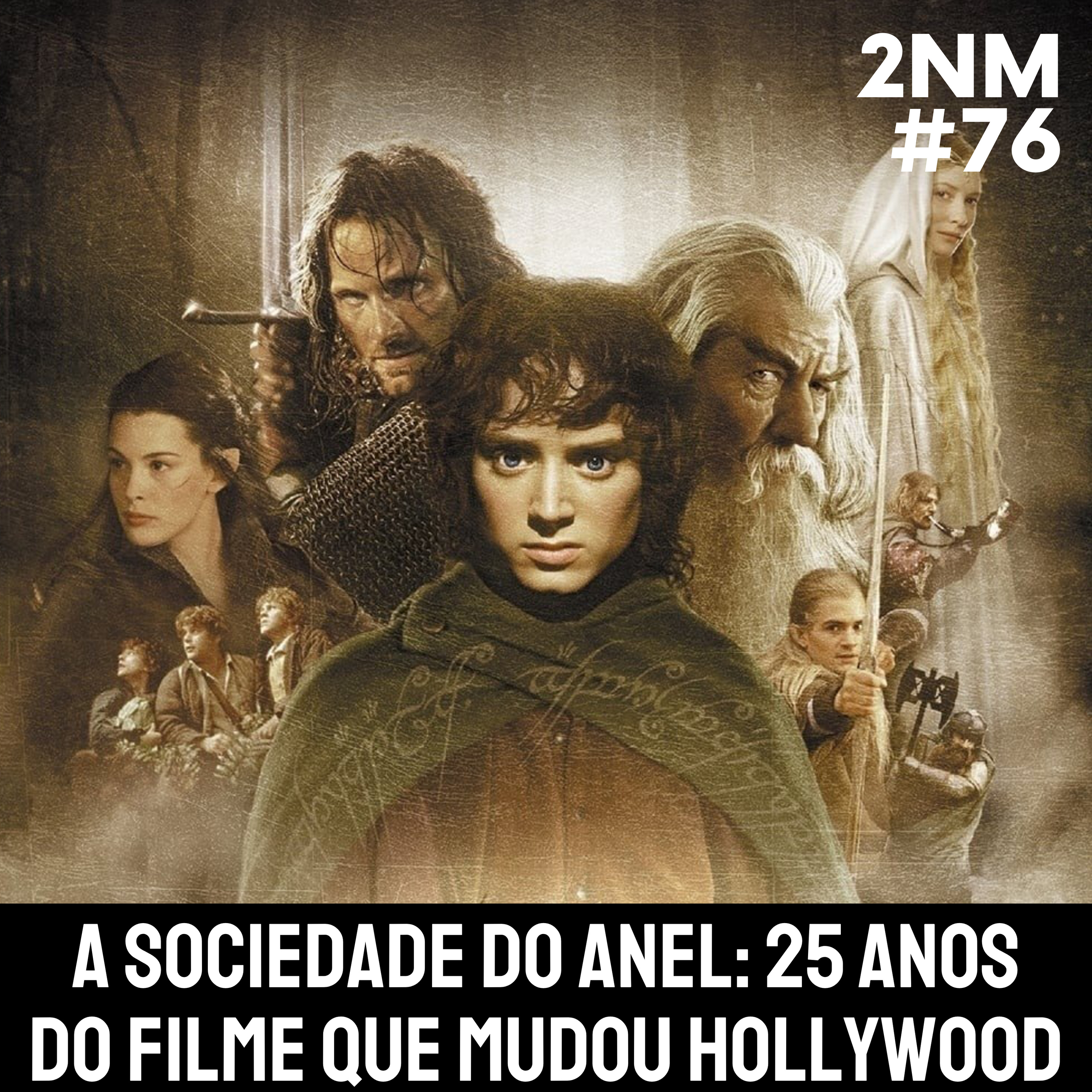 [2NM #76] A Sociedade do Anel: 25 Anos do FILME que MUDOU HOLLYWOOD episode artwork
