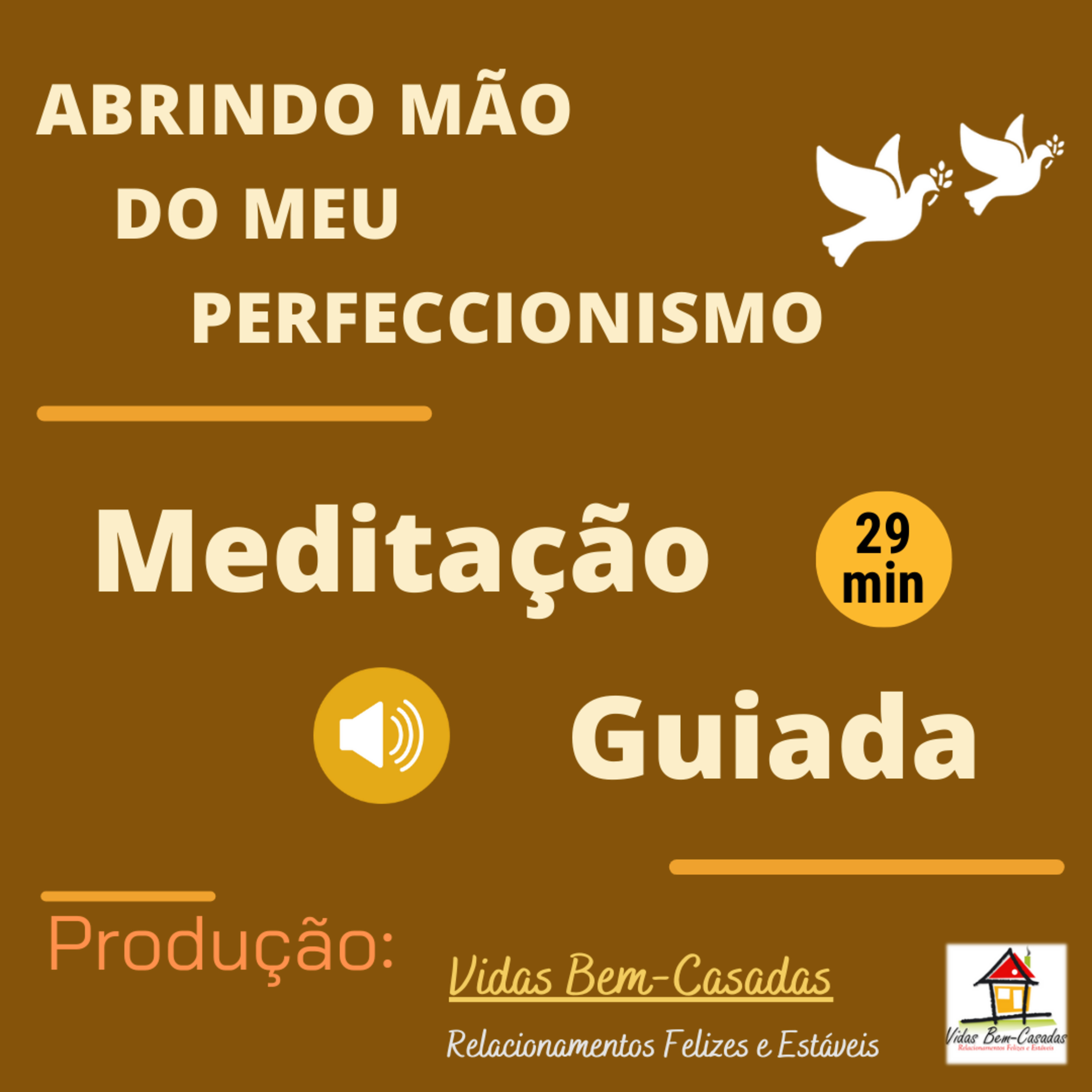 [Meditação Guiada] Abrindo Mão do Meu Perfeccionismo [PW234] [Yr23] [Wk12] [S.Hontele-N.S.Costa] episode artwork