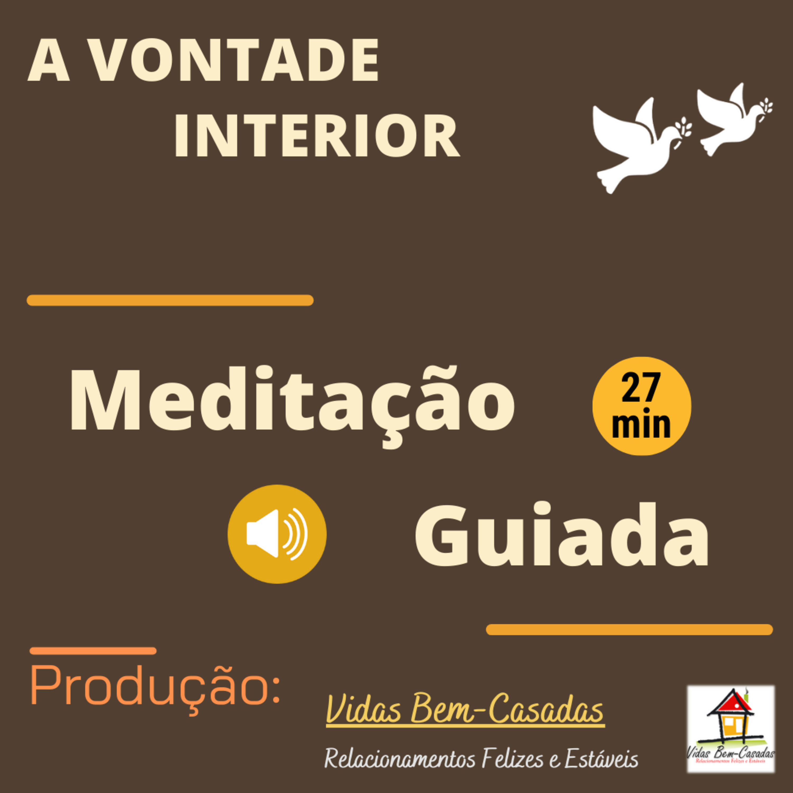 [Meditação Guiada] A Vontade Interior [PW64] [Yr23] [Wk26] [S.Hontele-N.S.Costa] episode artwork