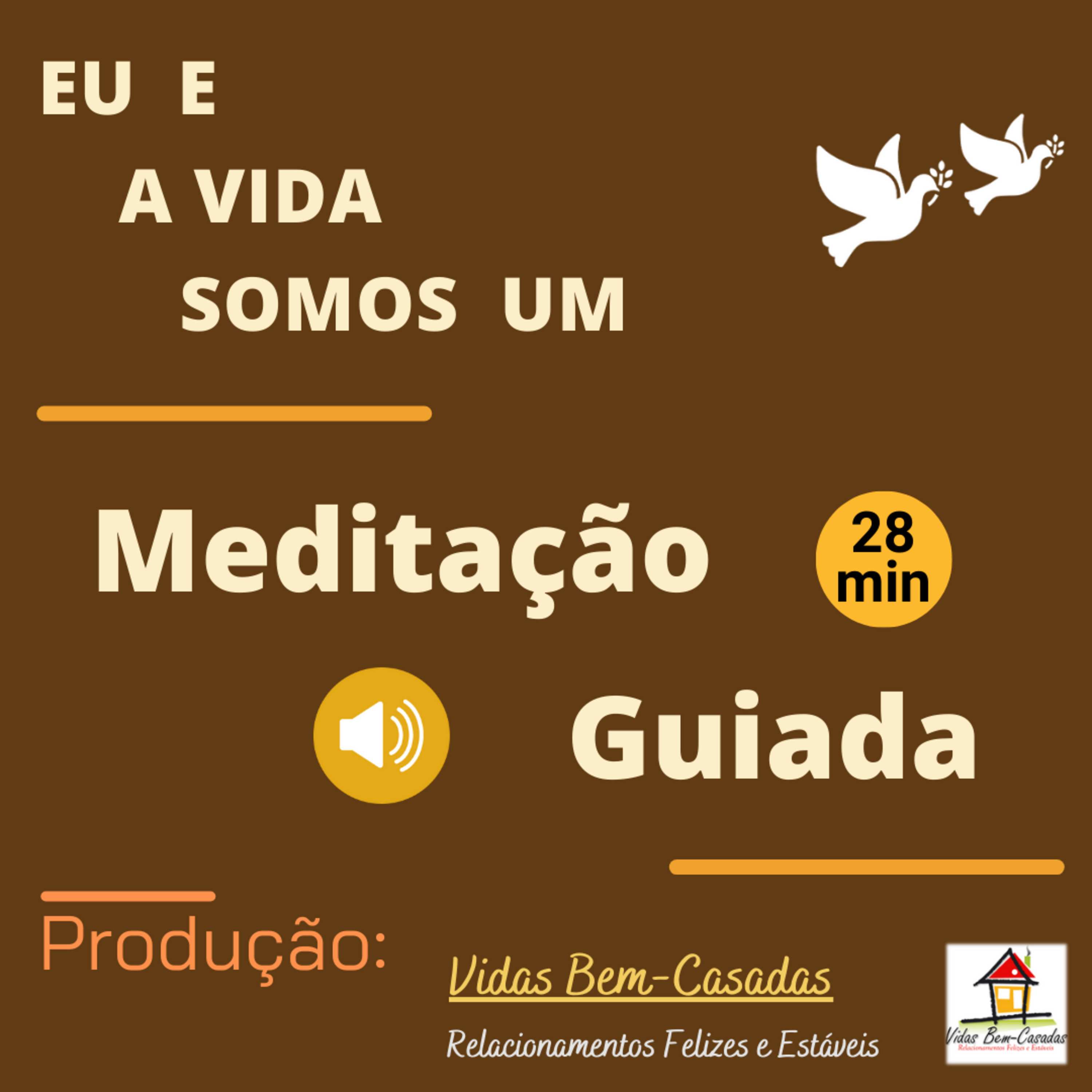 [Meditação Guiada] Eu e a Vida Somos UM [PW114] [Yr23] [Wk29] [S.Hontele-N.S.Costa] episode artwork