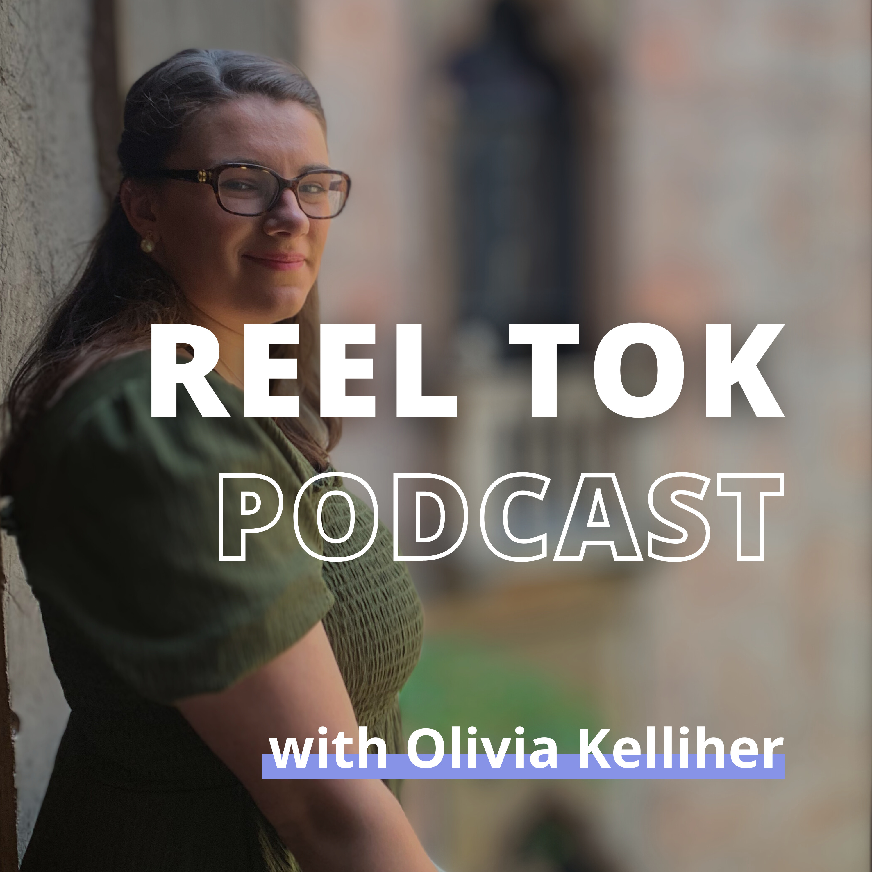 Reel Tok with Olivia Kelliher