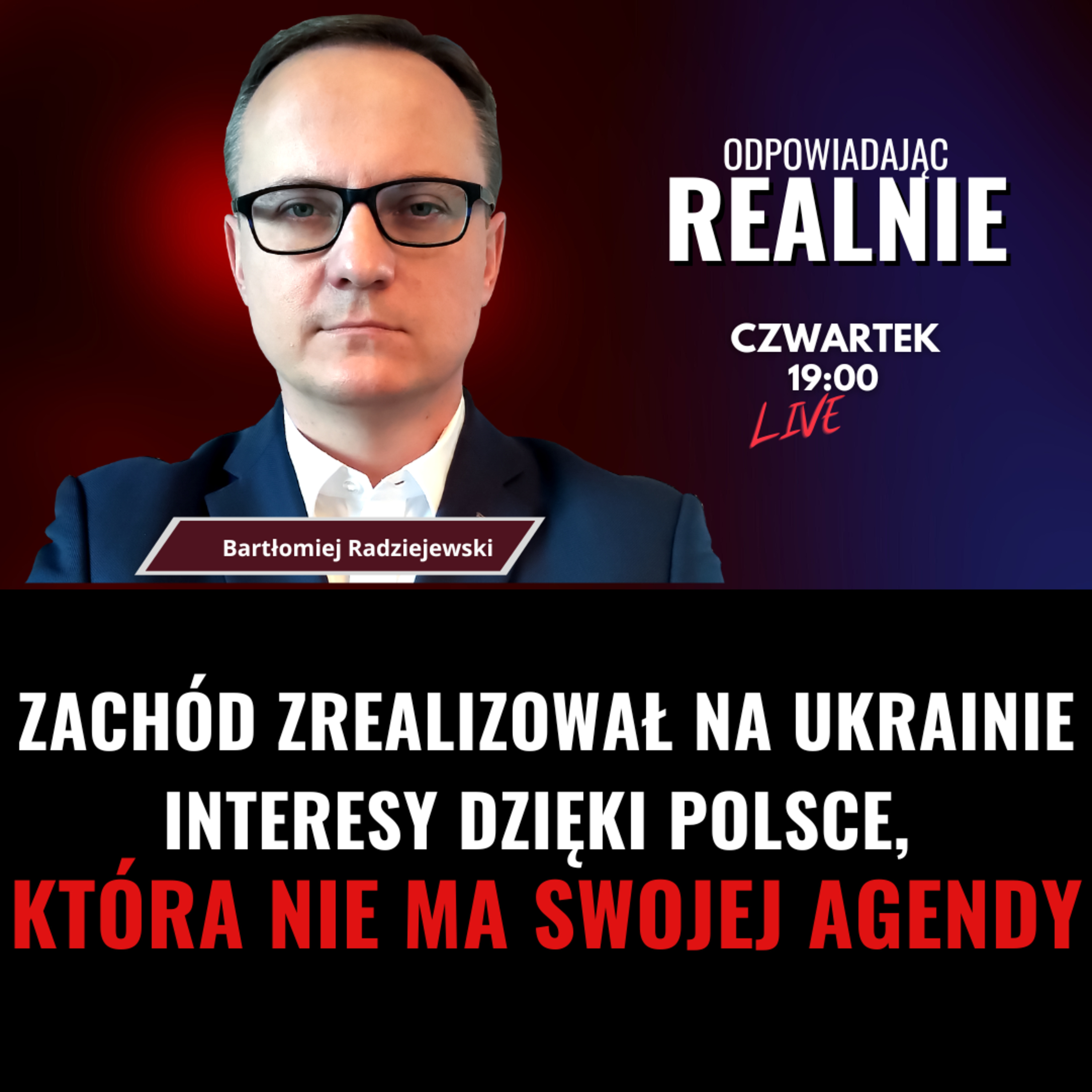 ZACHÓD ZREALIZOWAŁ INTERESY NA UKRAINIE DZIĘKI POLSCE, KTÓRA NIE MA WŁASNEJ AGENDY - Q&A I LIVE NK episode artwork