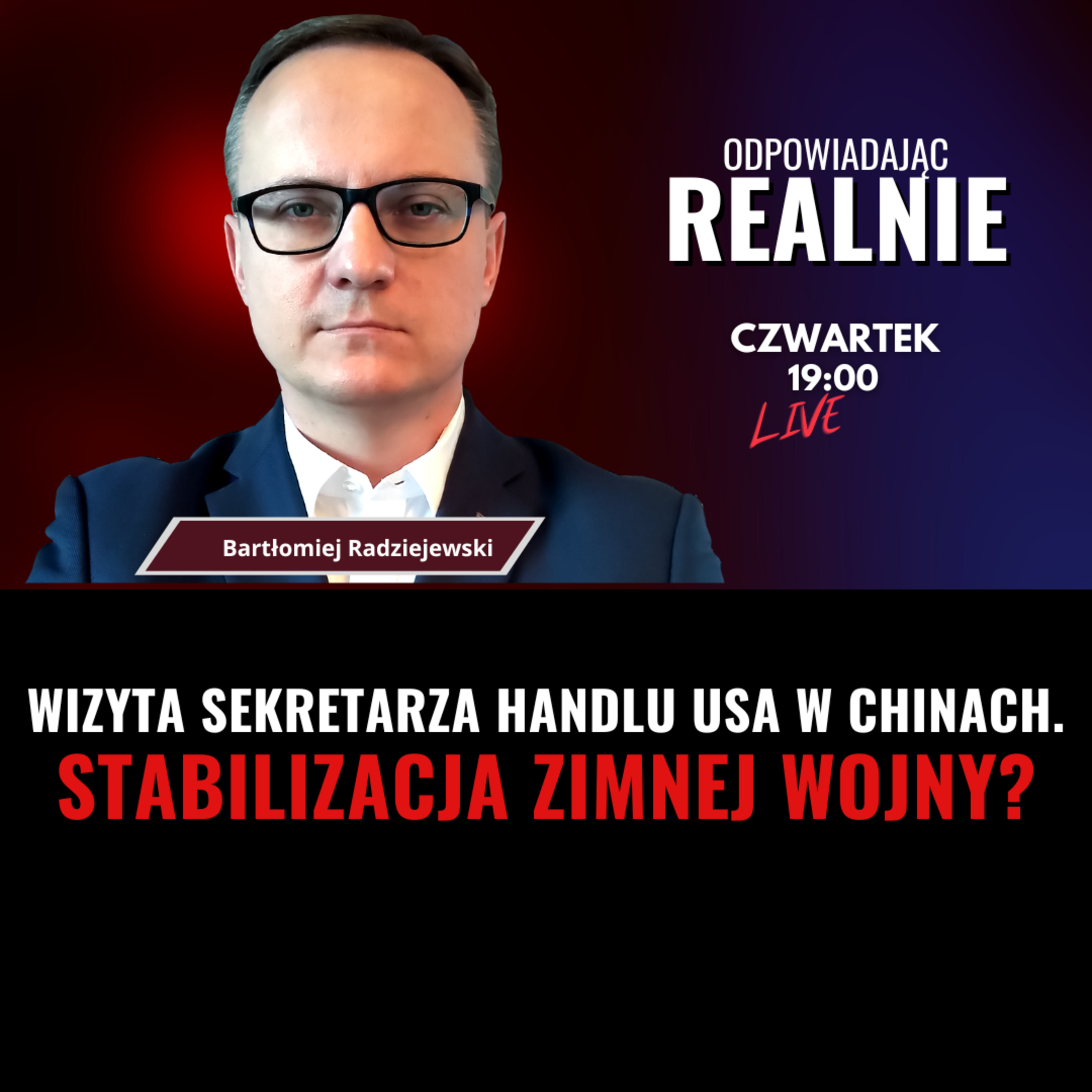 RADZIEJEWSKI: USA-CHINY WOJNA ZIMNA CZY GORĄCA? – Q&A I LIVE NK episode artwork