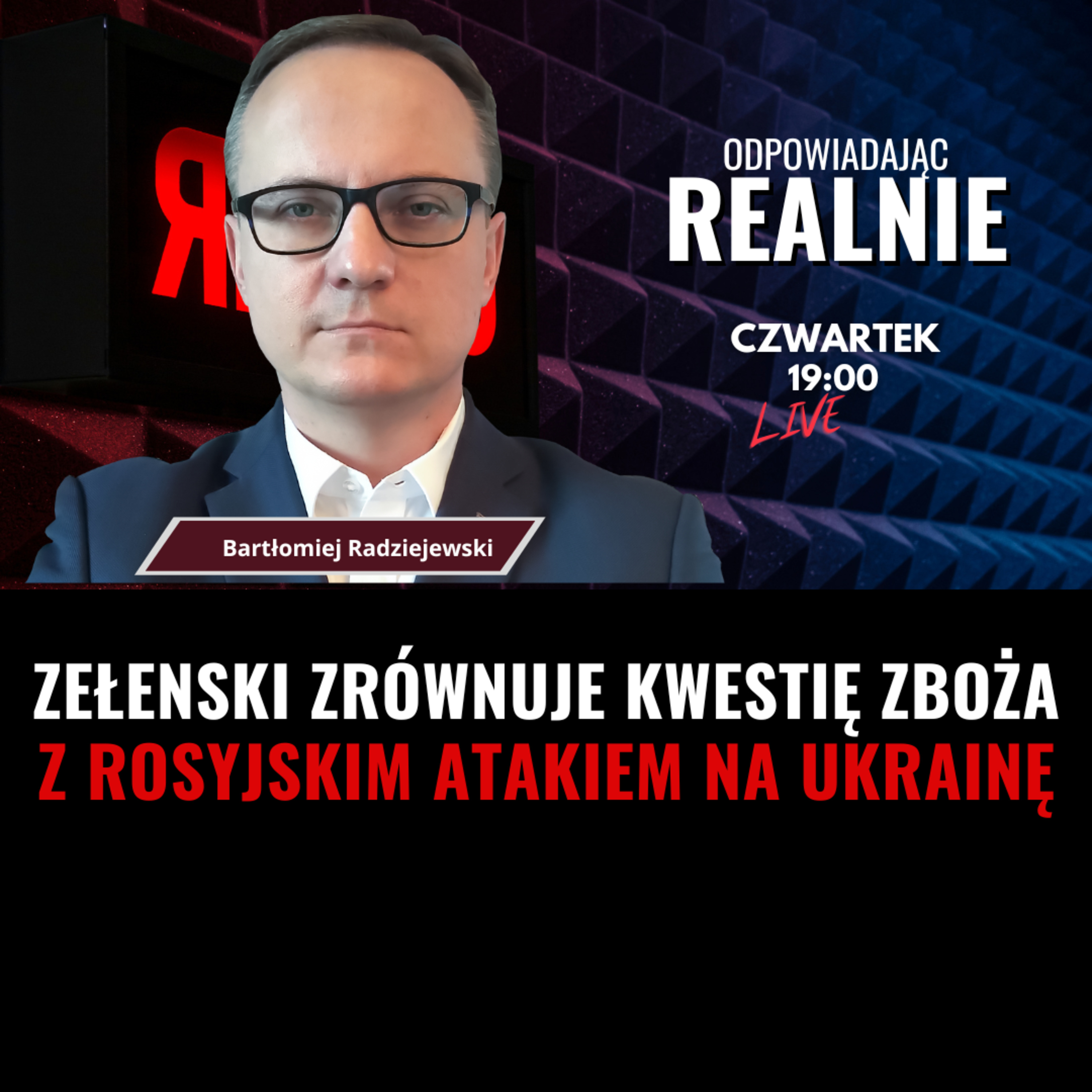 RADZIEJEWSKI: CZY UKRAIŃCY UDZIELAJĄ POLSCE LEKCJI REALIZMU POLITYCZNEGO? - LIVE | Q&A episode artwork