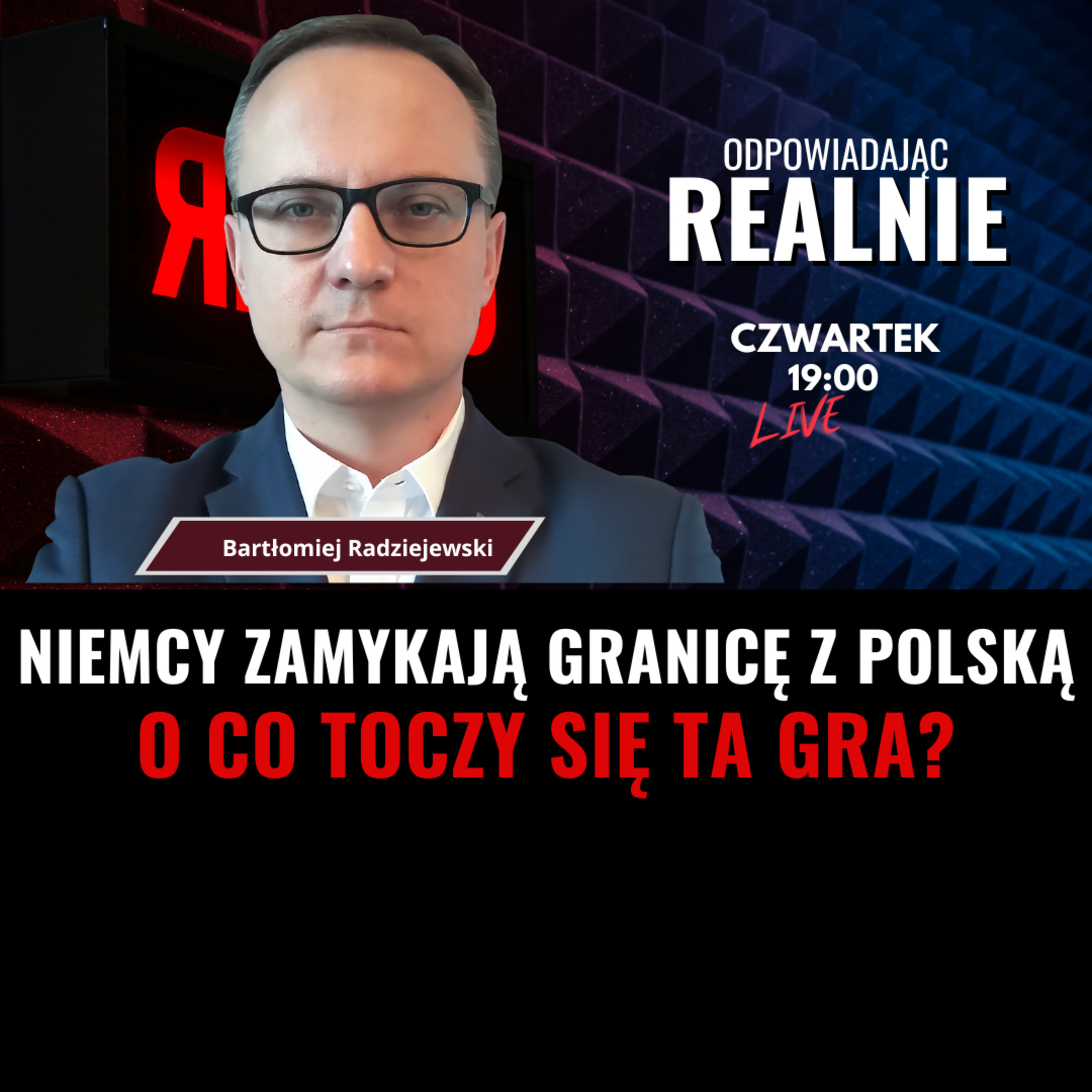 RADZIEJEWSKI: W CO GRAJĄ NIEMCY ZAMYKAJĄC GRANICĘ Z POLSKĄ? - LIVE | Q&A episode artwork
