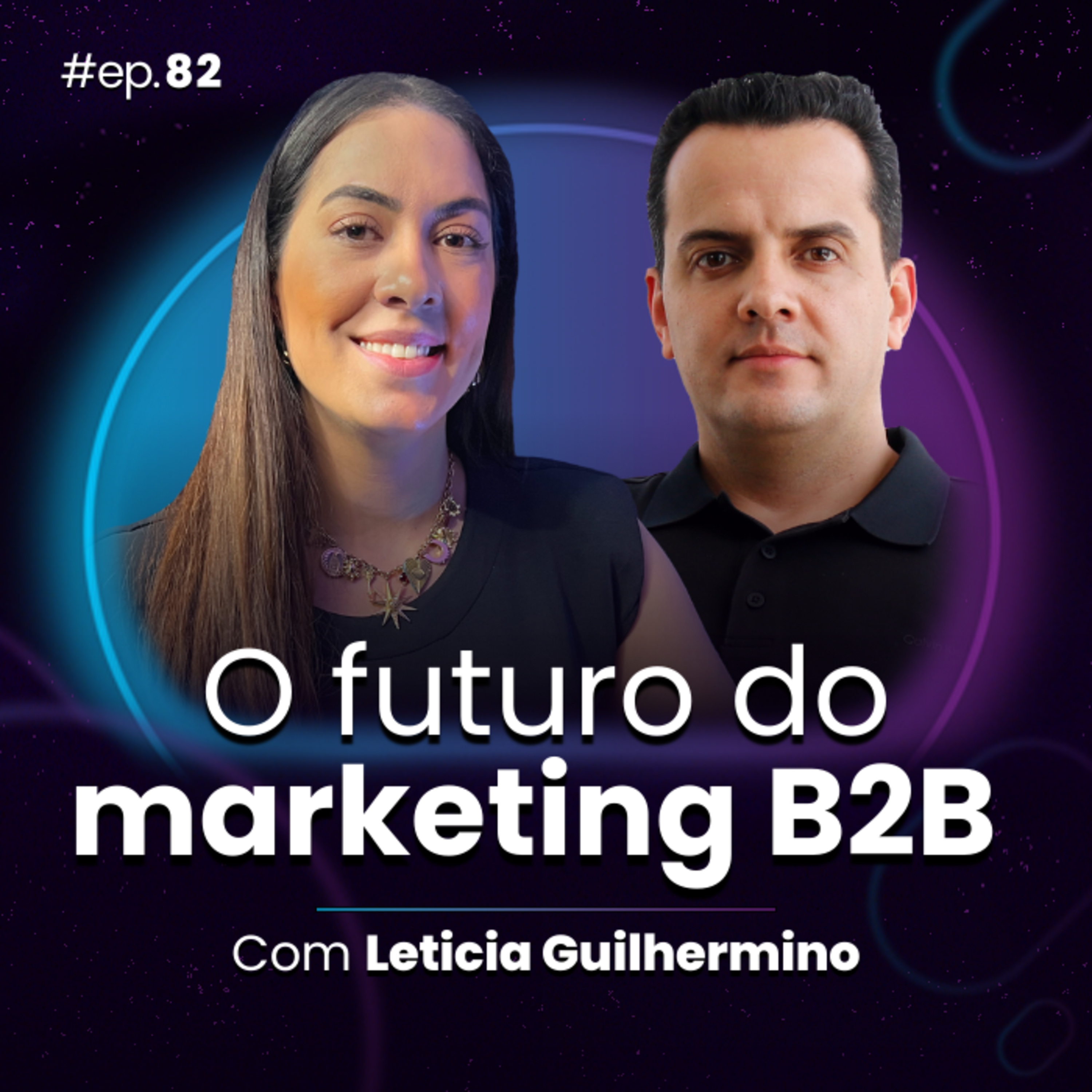 #Ep82 O futuro do marketing B2B, com Leticia Guilhermino episode artwork