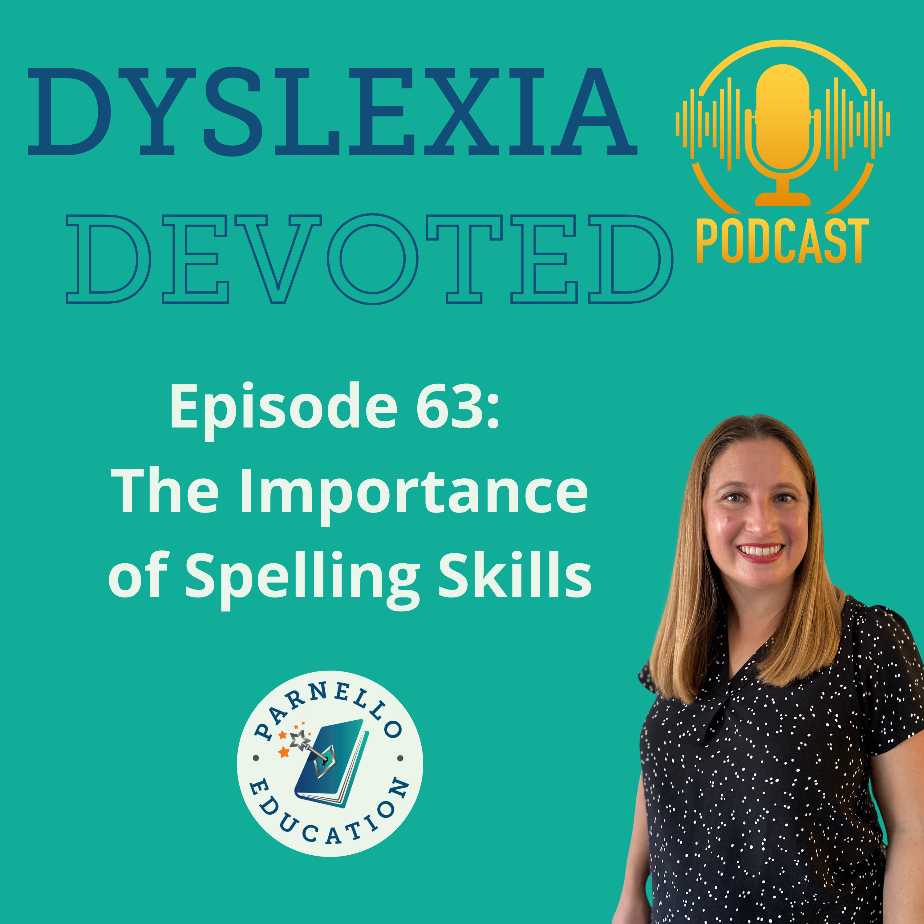 Ep. 63 The Importance of Spelling Skills