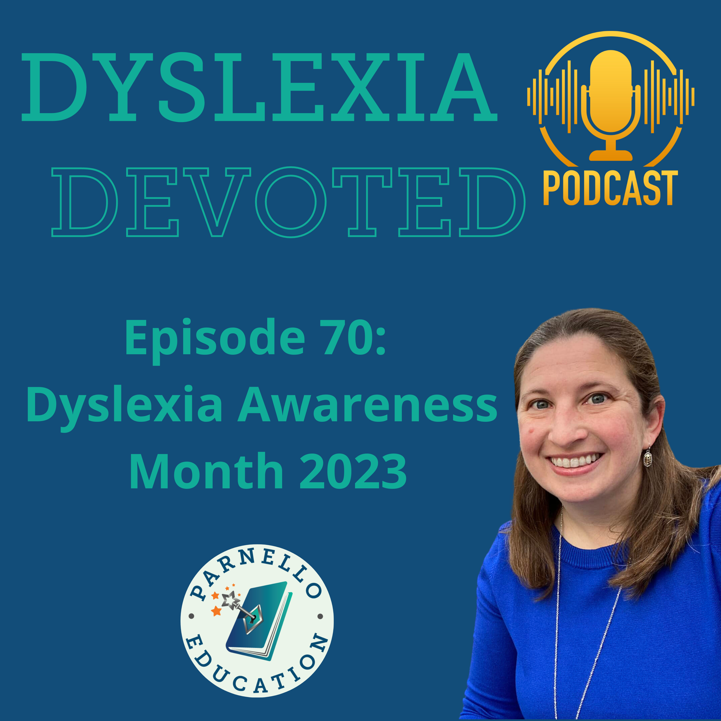 Ep. 70 Dyslexia Awareness Month 2023