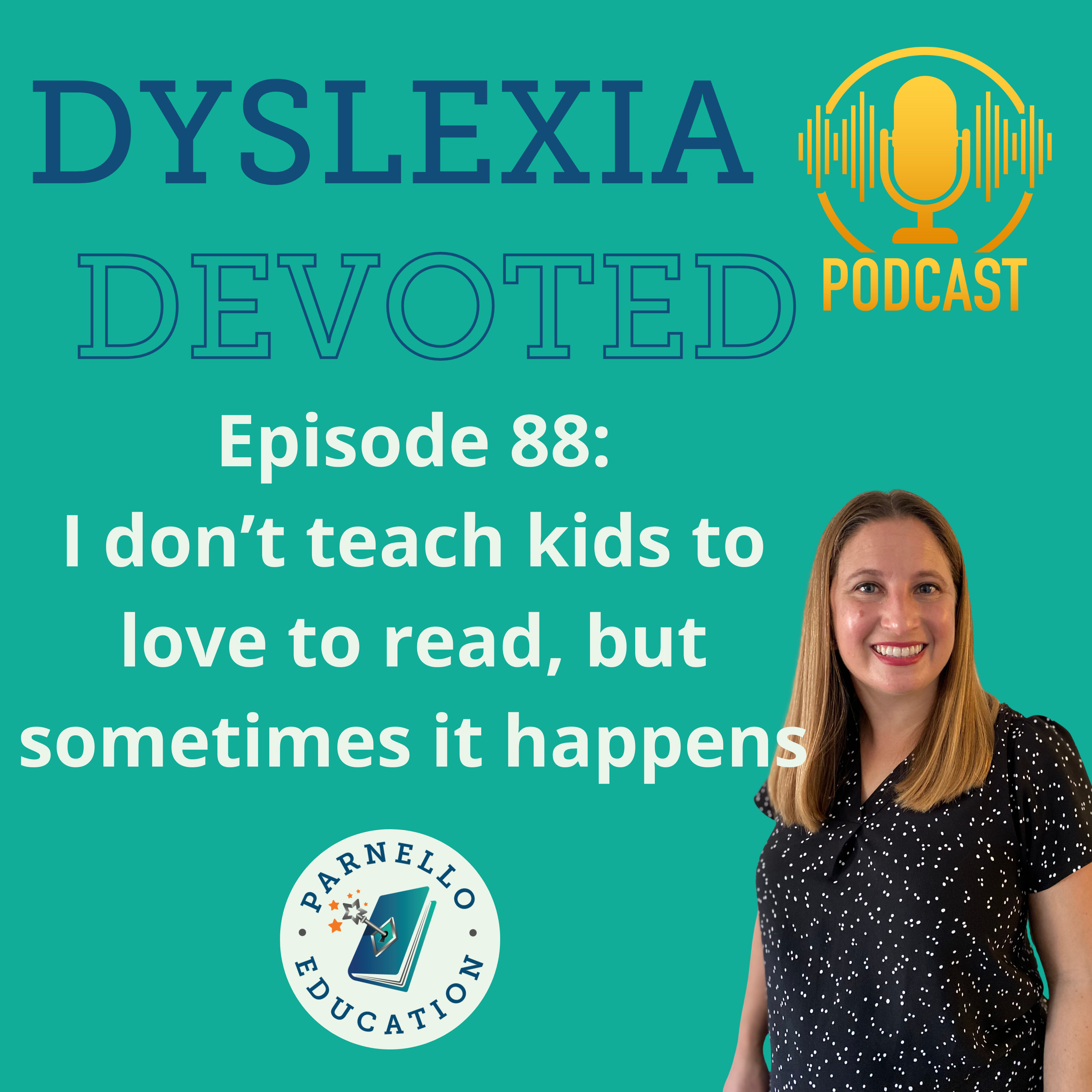 Ep. 88 I don't teach kids to love to read, but sometimes it a happens