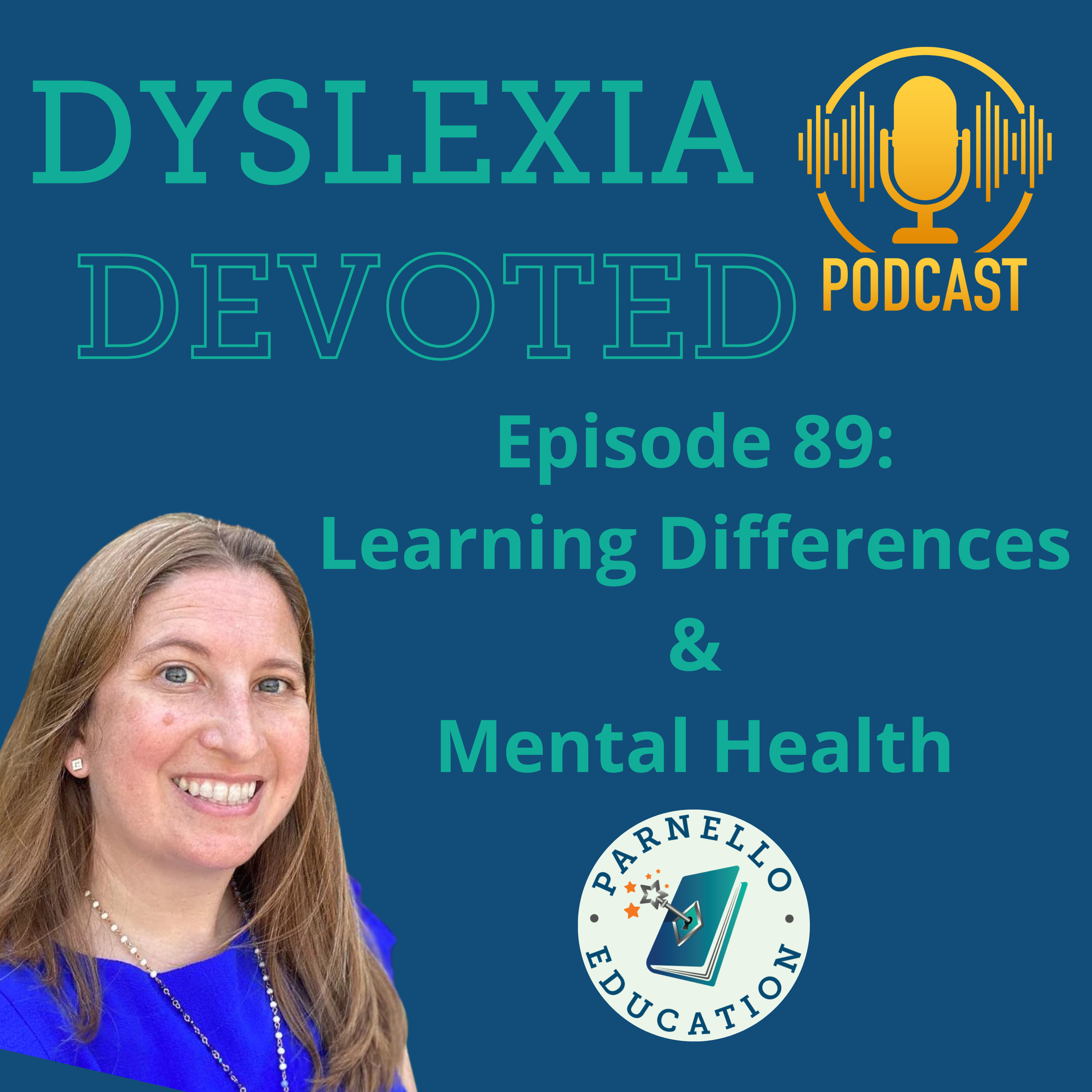 Ep. 89 Learning Differences & Mental Health