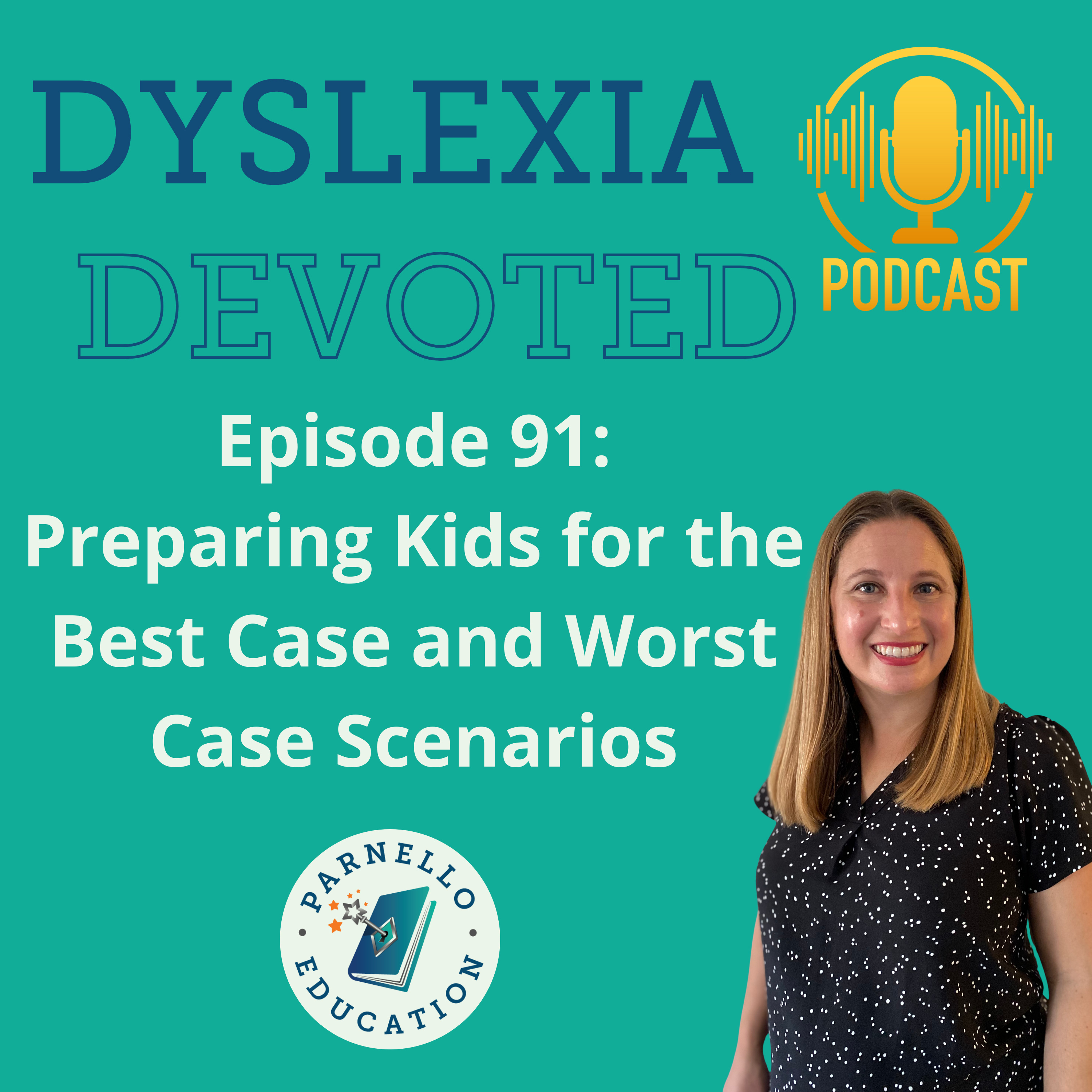 Ep. 91 Preparing Kids for Best Case & Worst Case Scenarios