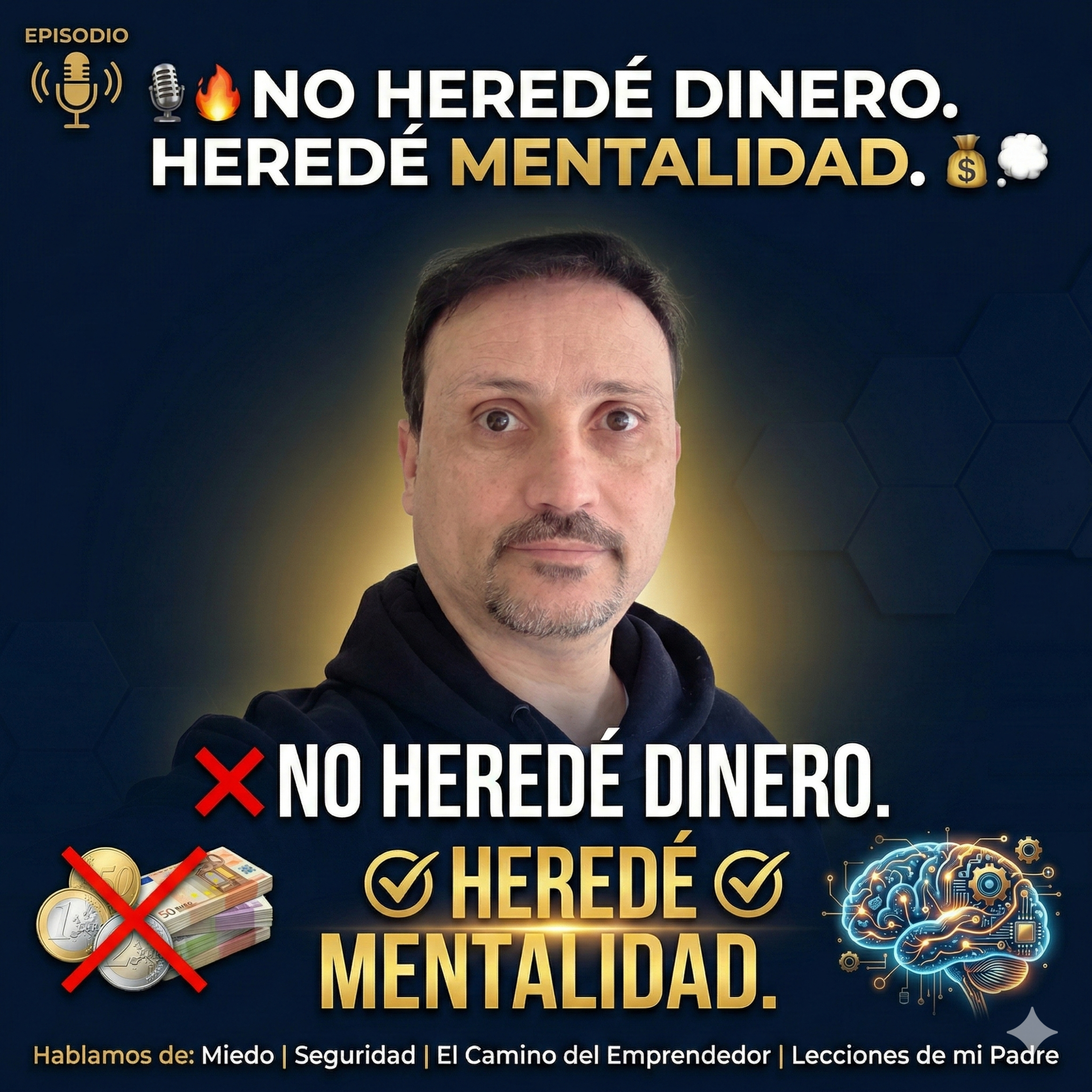 NO HEREDÉ DINERO. HEREDÉ MENTALIDAD.
