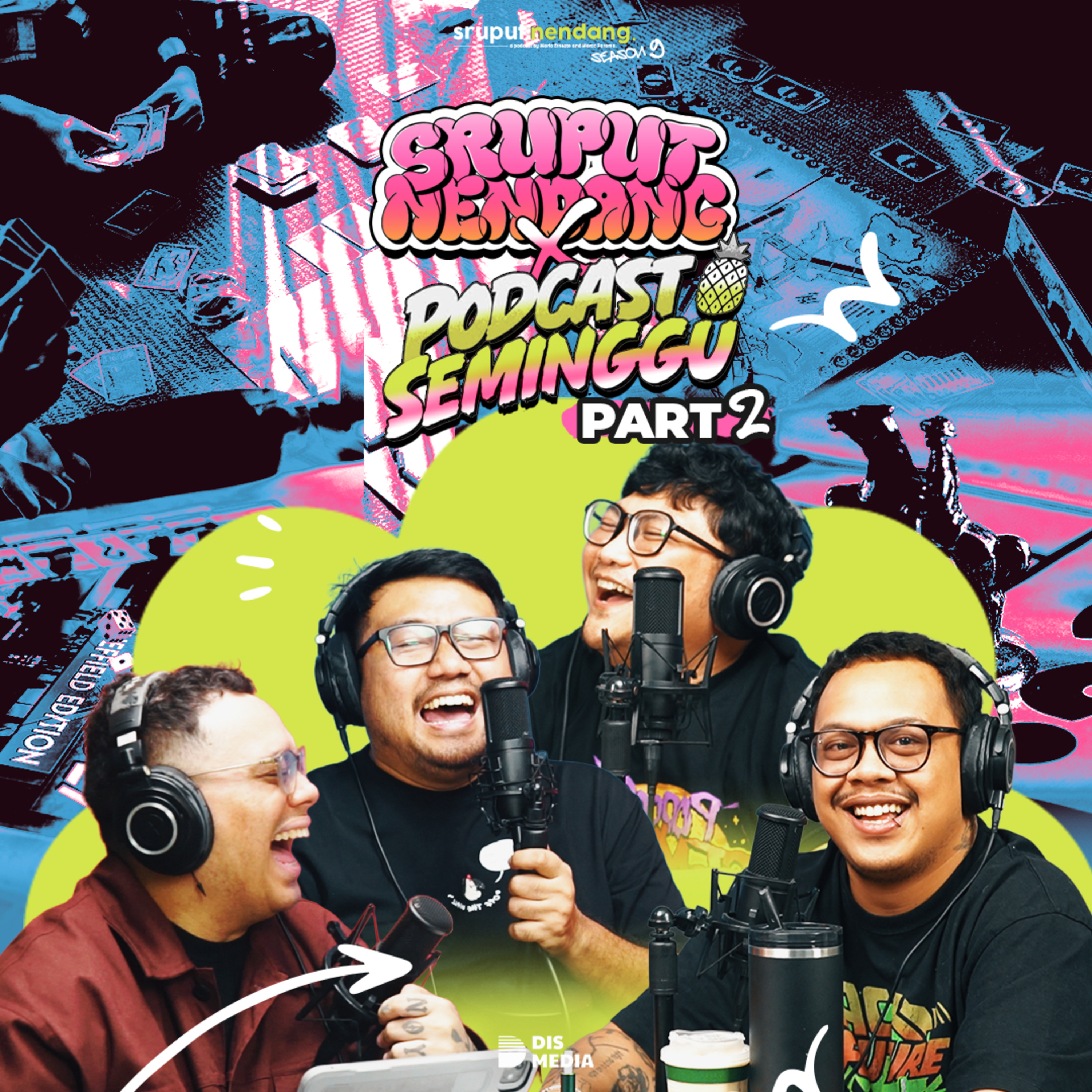 SRUPUT NENDANG X PODCAST SEMINGGU PART 2 - SRUPUT NENDANG S9 E22 episode artwork
