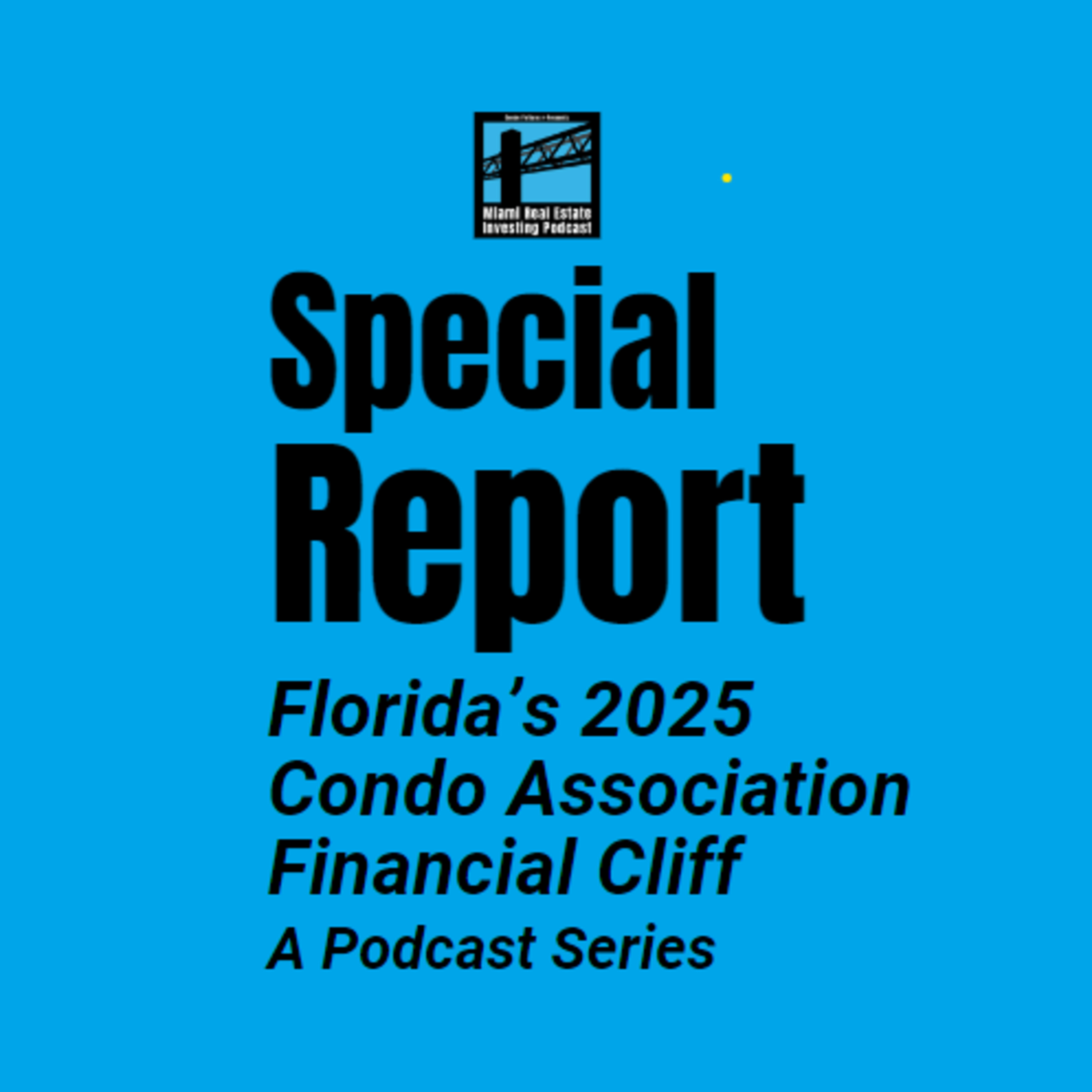 Case Study: Special Assessment Challenges In Miami's Vintage Condo Market episode artwork