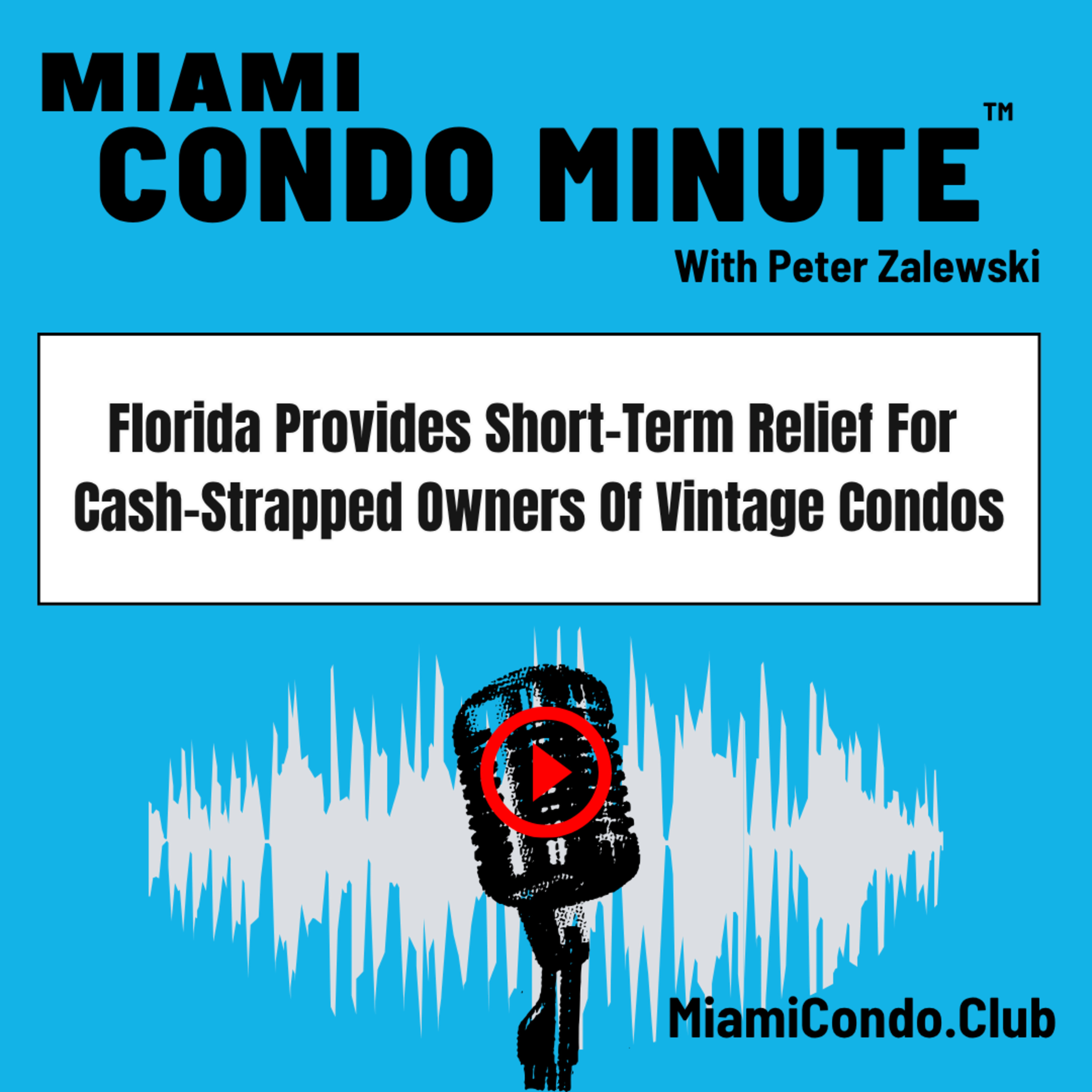 Florida Provides Short-Term Relief For Cash-Strapped Owners Of Vintage Condos episode artwork