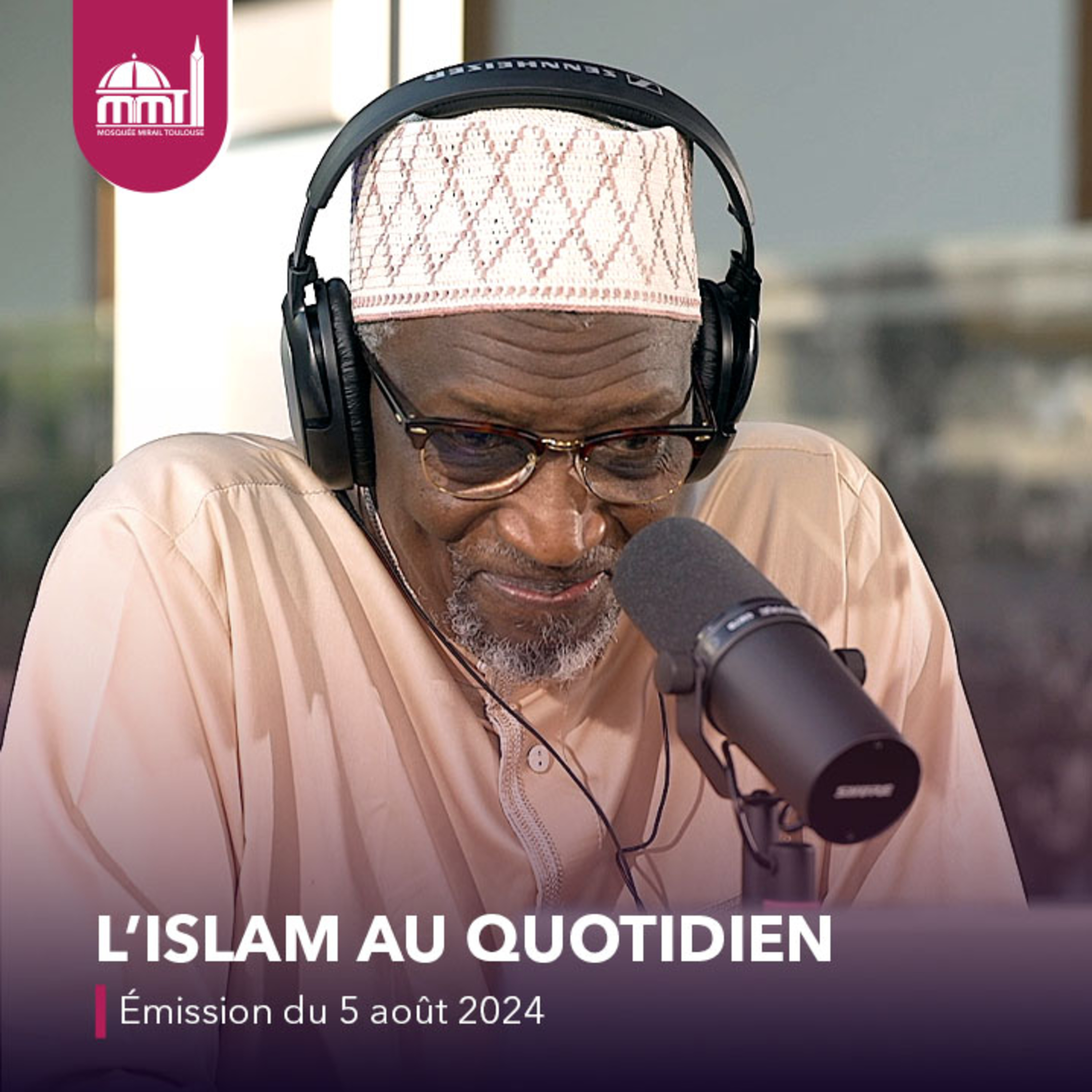 L'Islam au quotidien #20 [Émission live du lundi 5 août 2024]