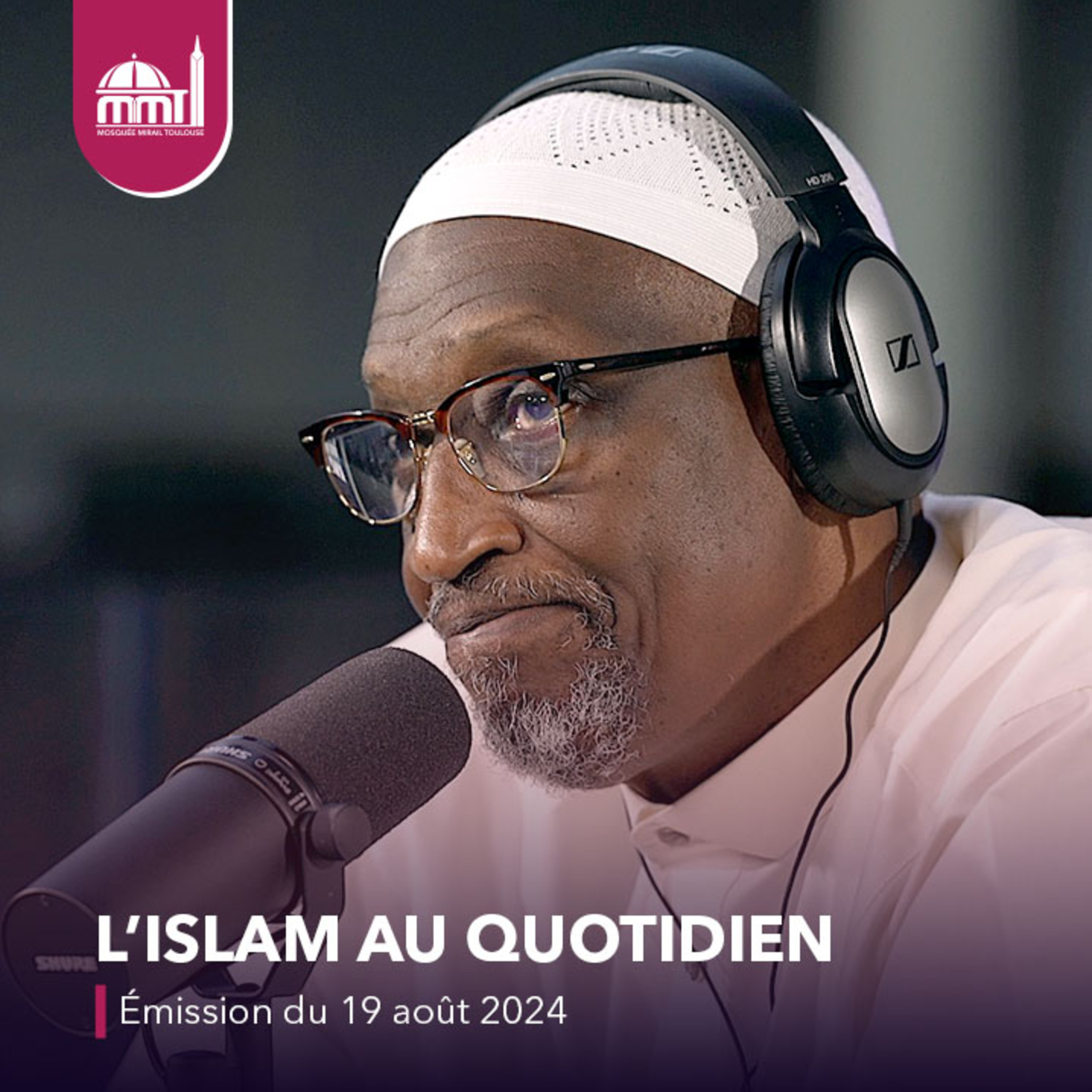 L'Islam au quotidien [Émission live du lundi 19 août 2024]