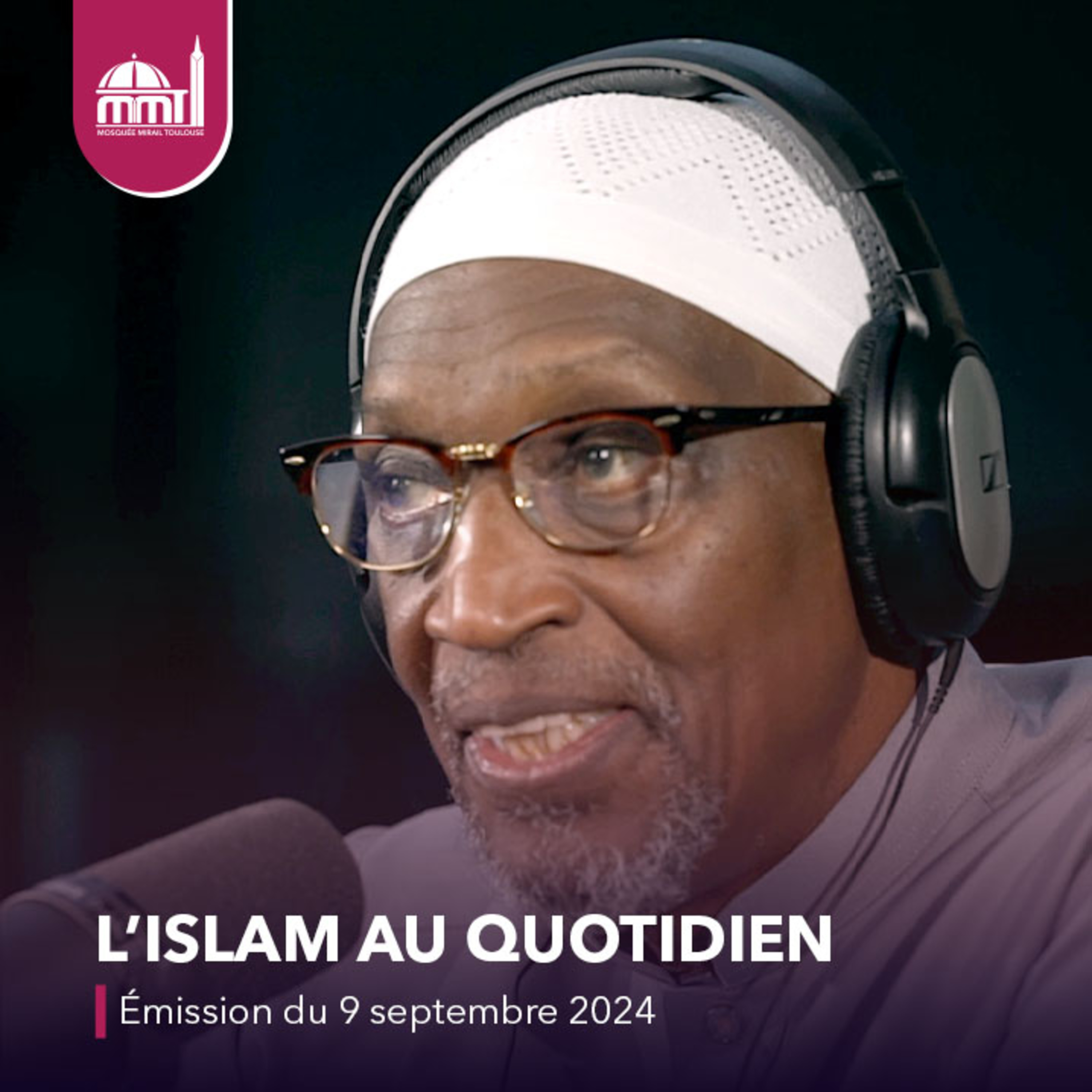 L'Islam au quotidien [Émission live du lundi 9 septembre 2024]