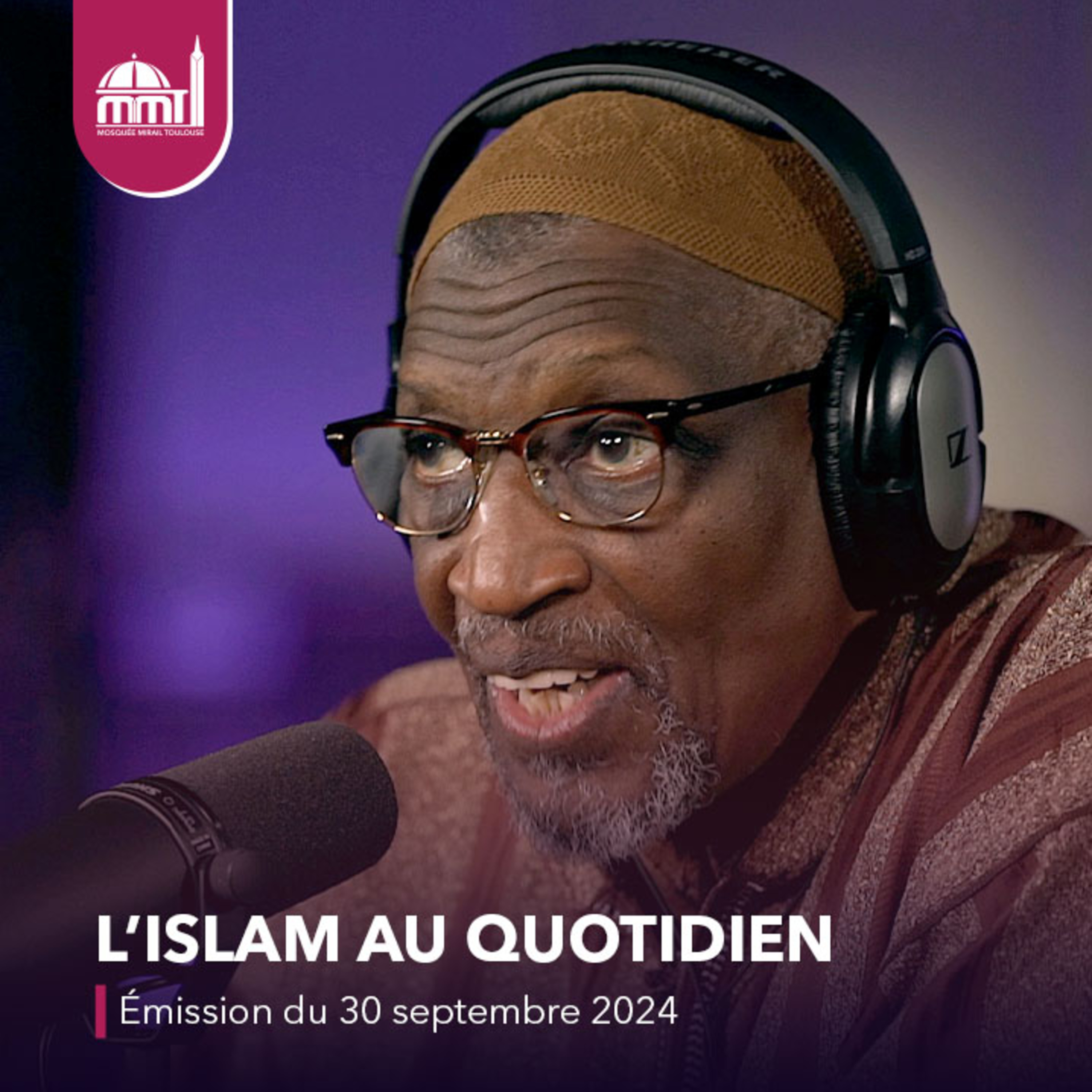 L'Islam au quotidien [Émission du lundi 30 septembre 2024]