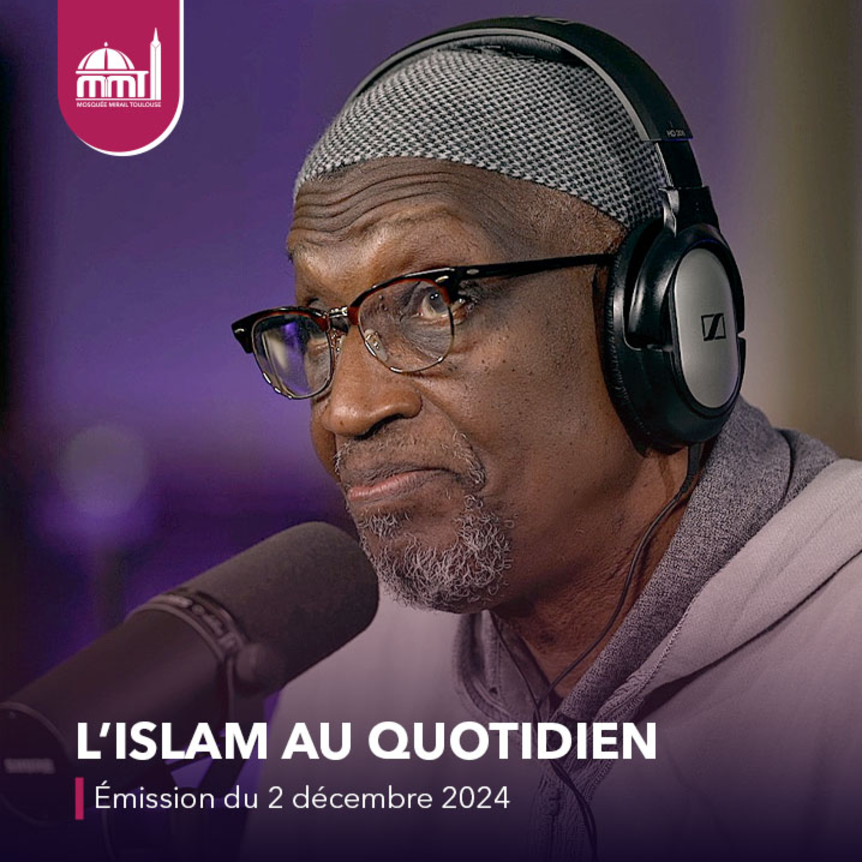 L'Islam au quotidien [Émission du lundi 2 décembre 2024]