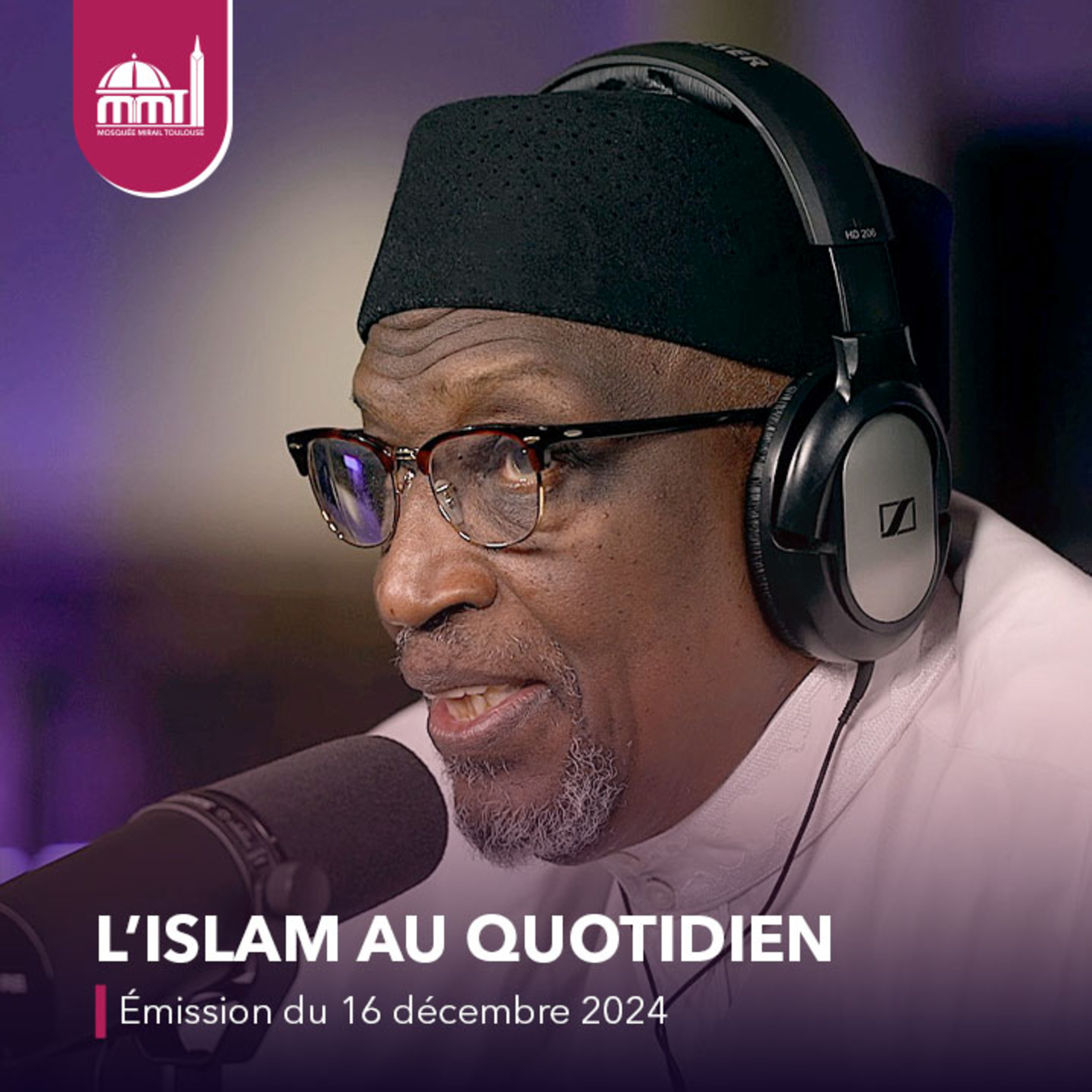L'Islam au quotidien [Émission du lundi 16 décembre 2024]