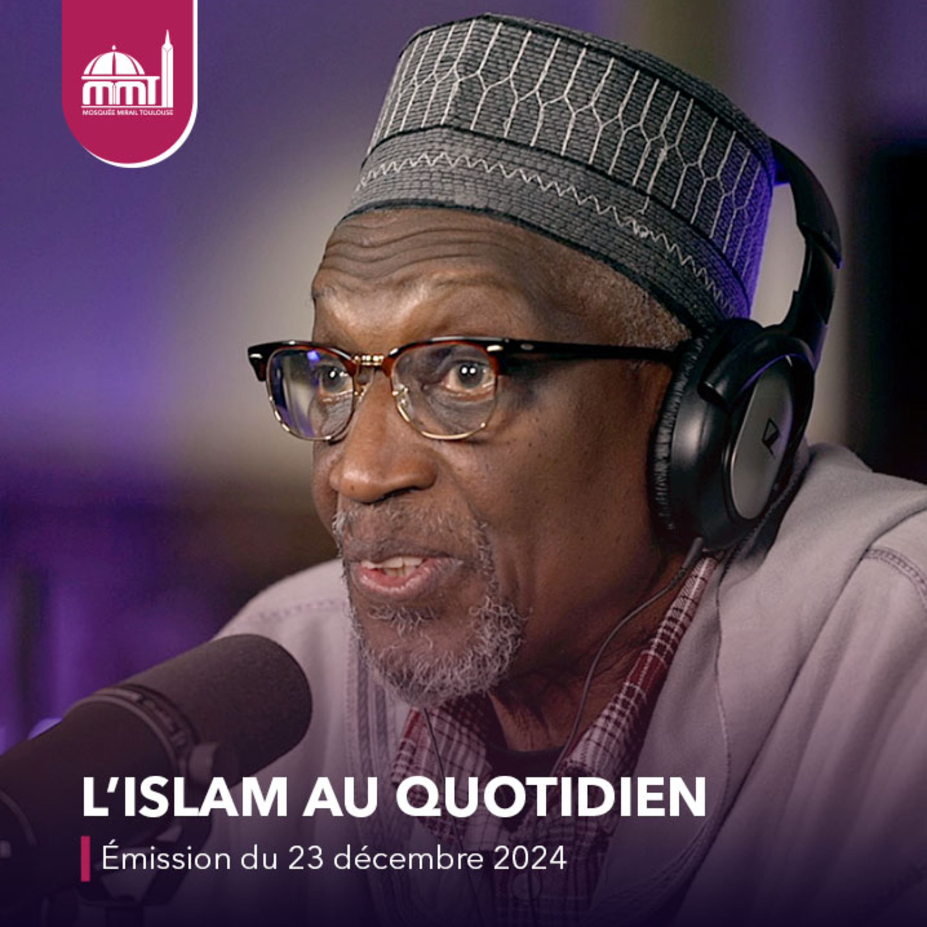 L'Islam au quotidien [Émission du lundi 23 décembre 2024]