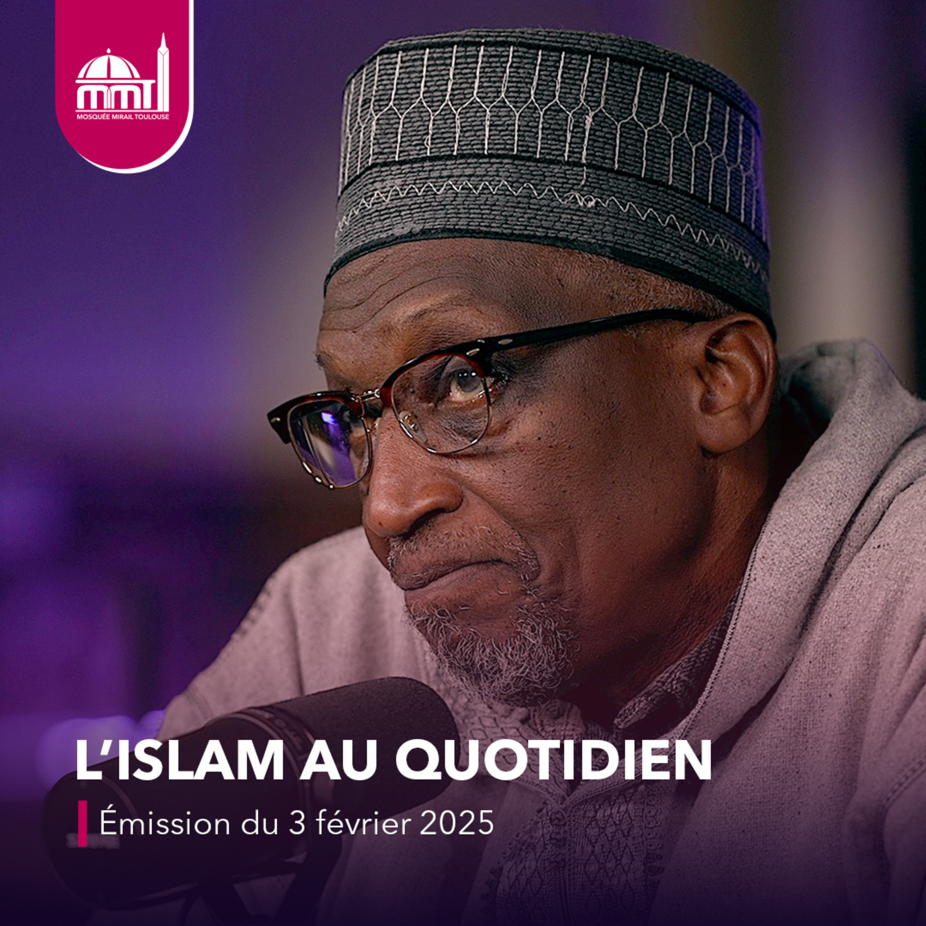 L'Islam au quotidien [Émission du lundi 3 février 2025]