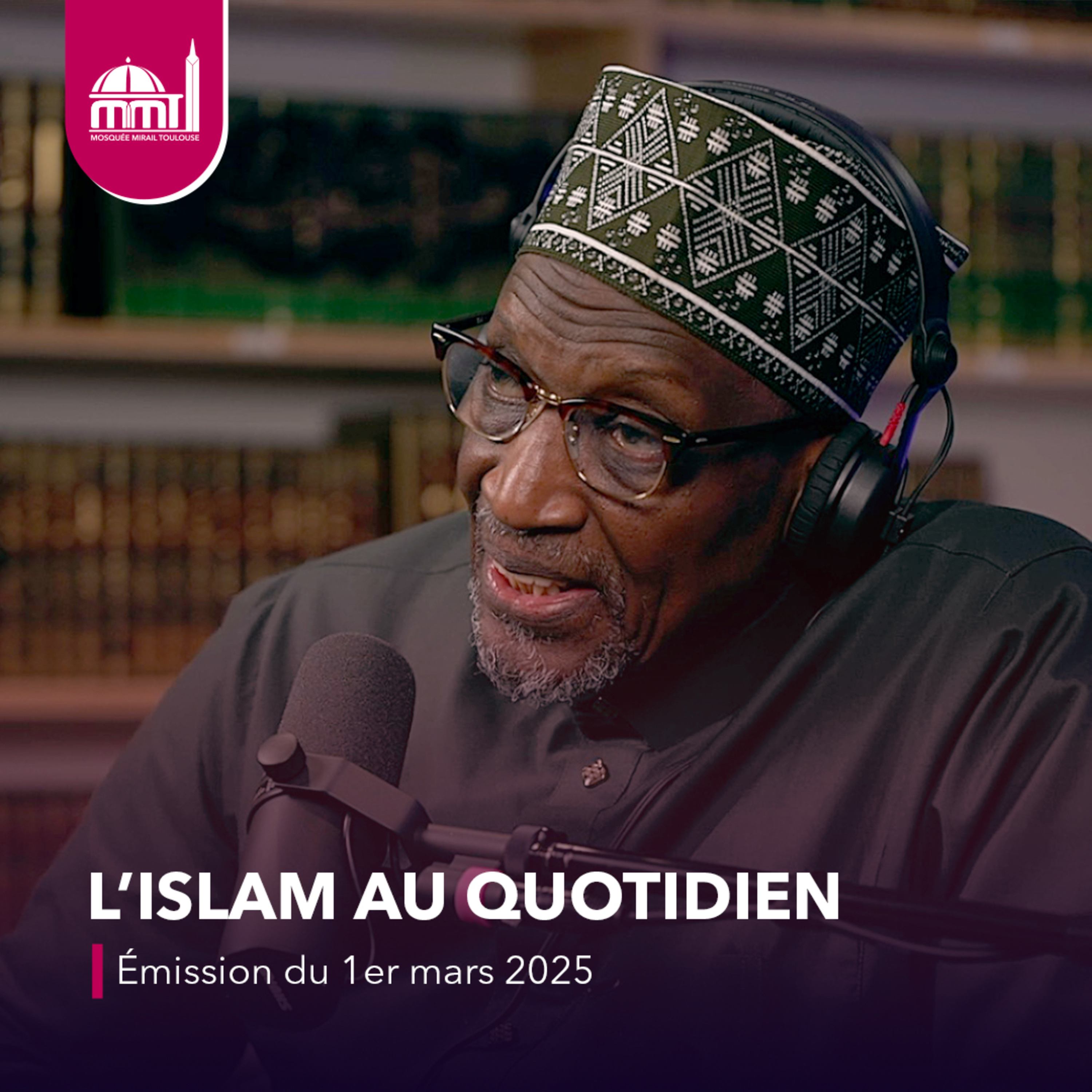 L'Islam au quotidien [Émission du samedi 1er mars 2025]