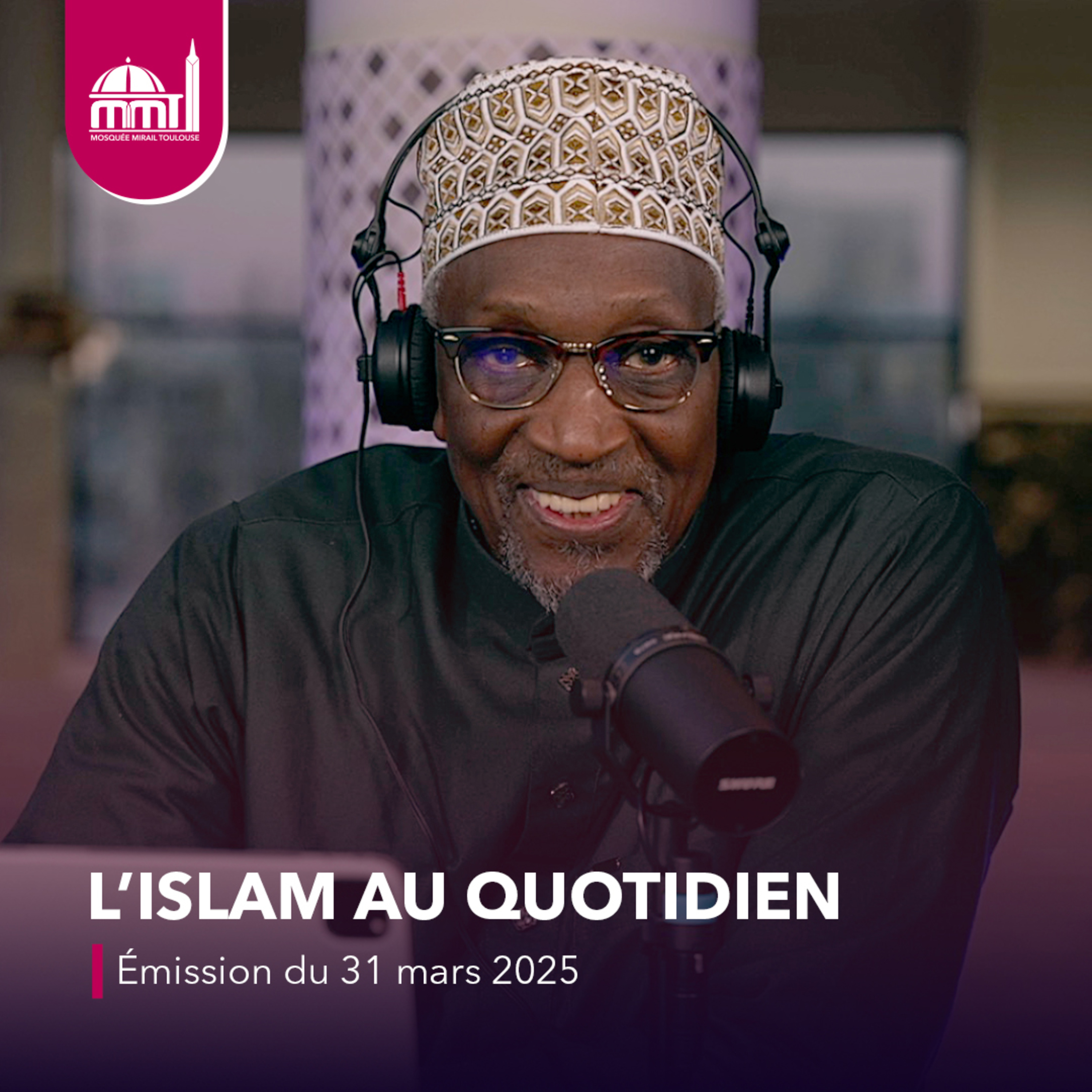 L'Islam au quotidien [Émission du lundi 31 mars 2025]