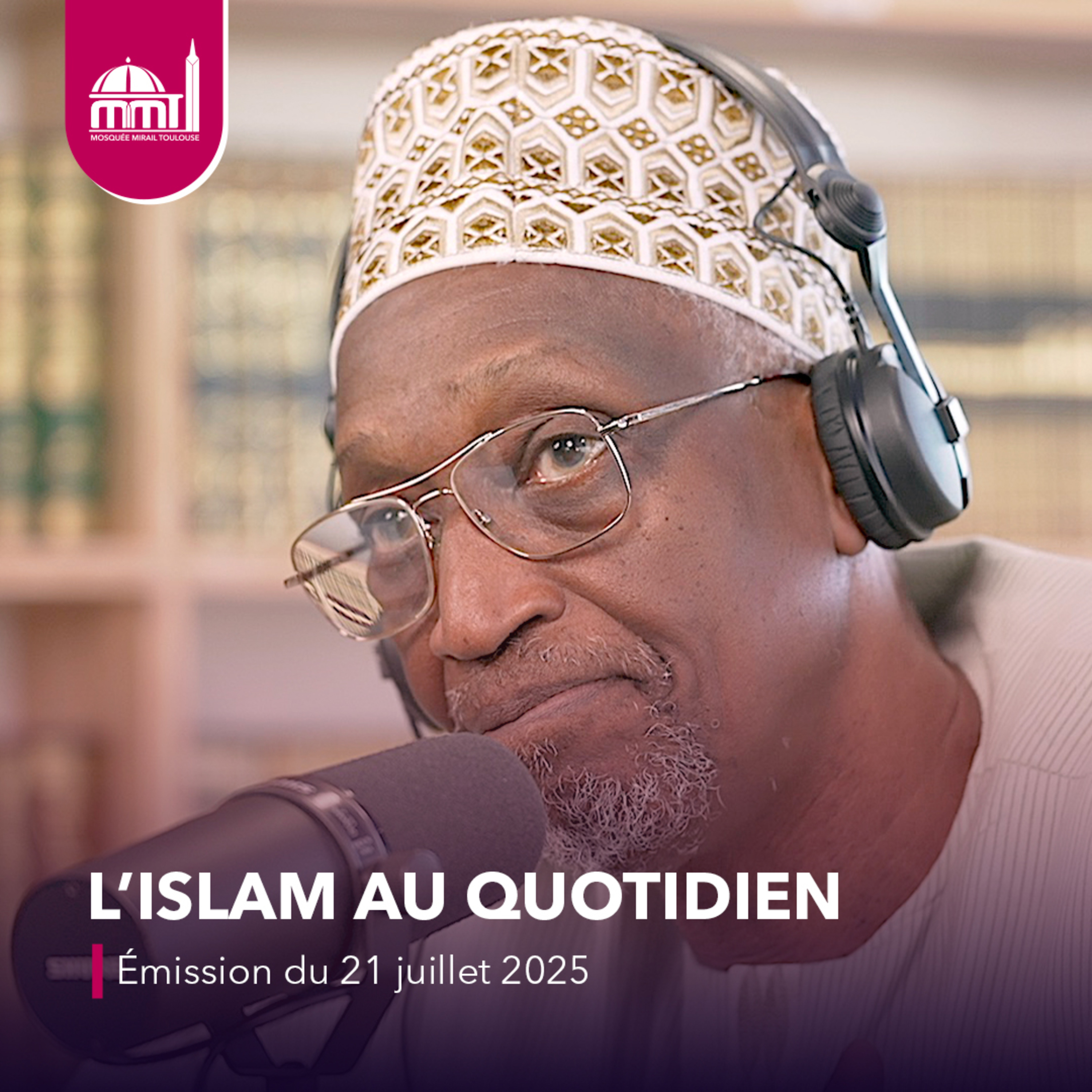 L'Islam au quotidien #60 [Émission du lundi 21 juillet 2025]
