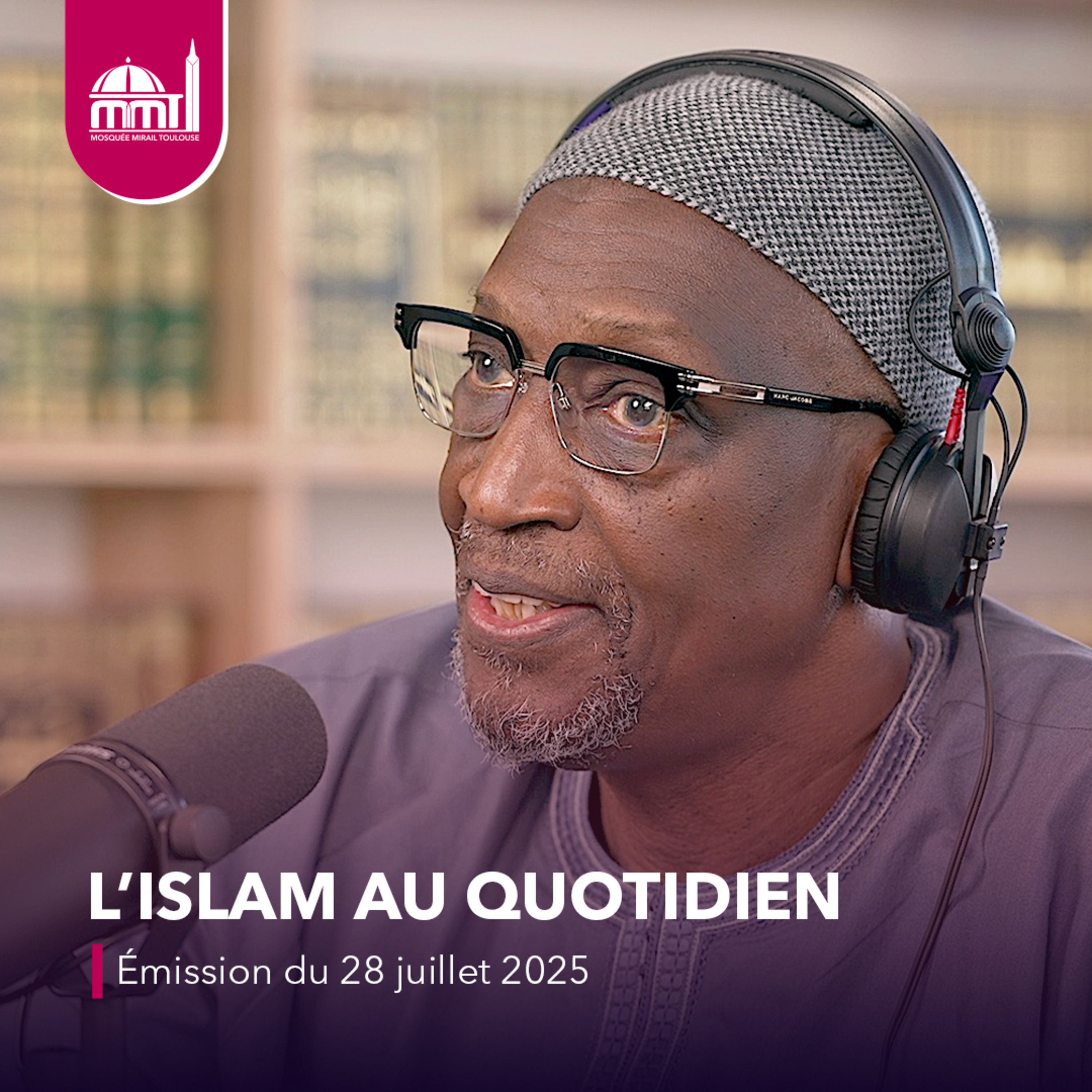 L'Islam au quotidien #61 [Émission du lundi 28 juillet 2025]