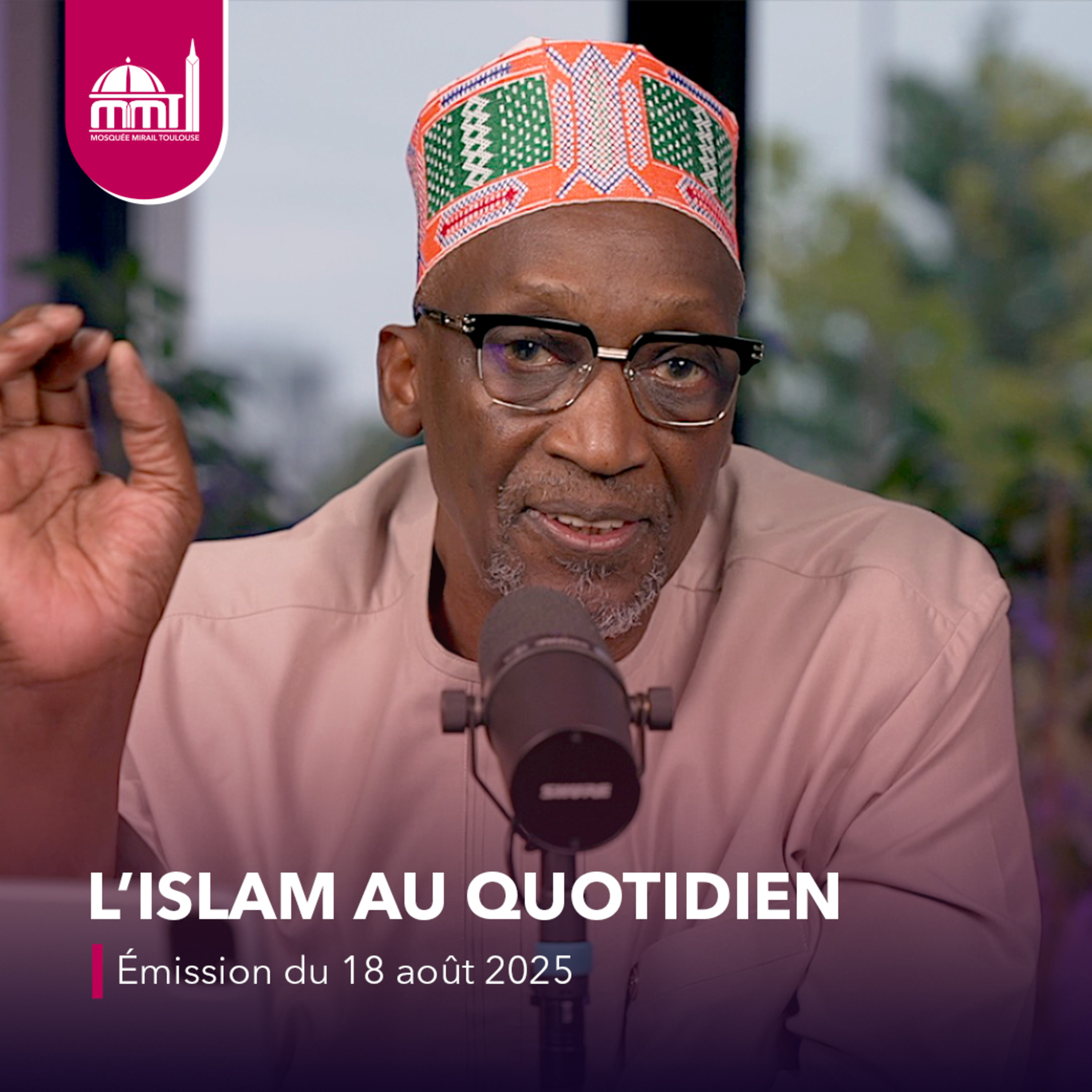L'Islam au quotidien #64 [Émission du lundi 18 août 2025]