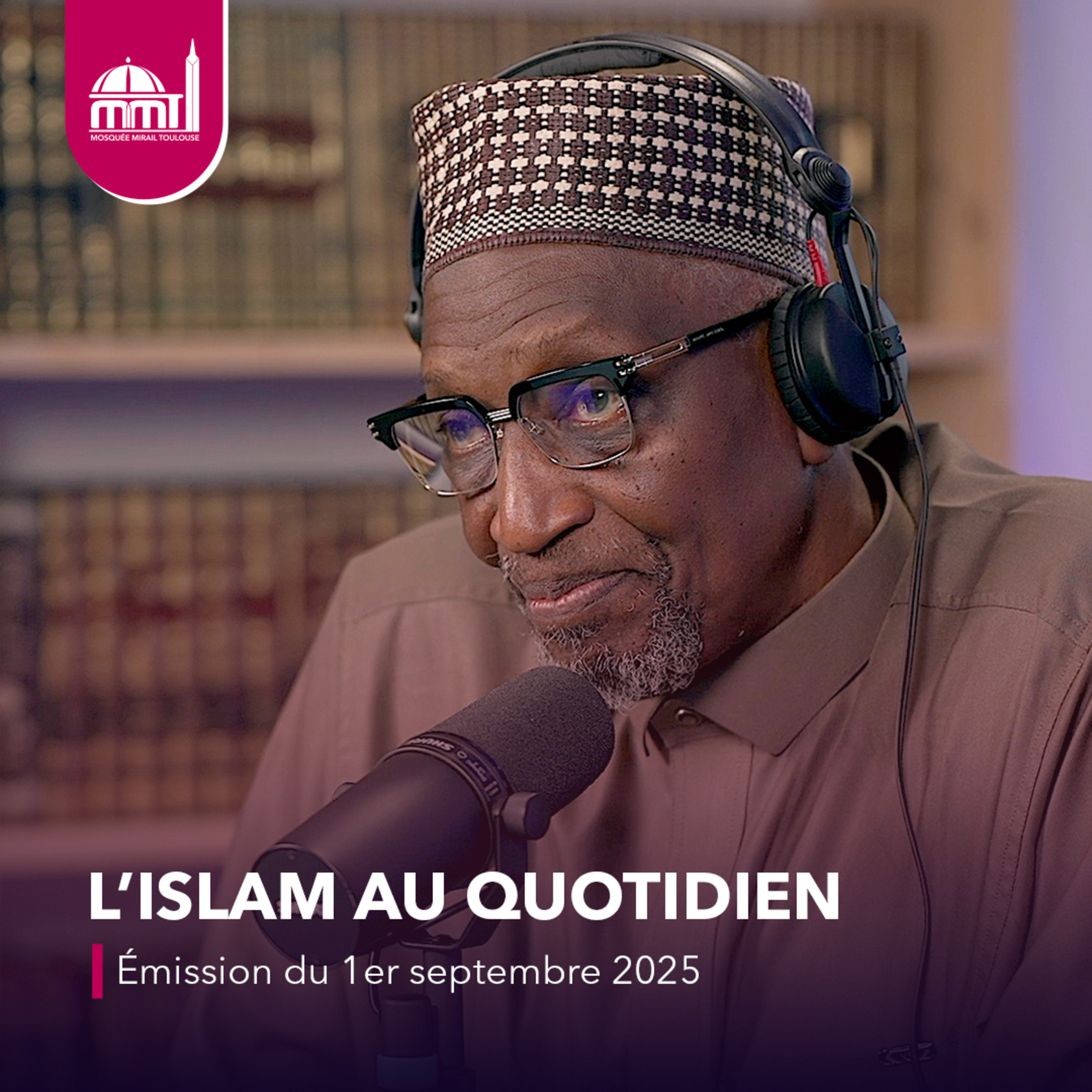 L'Islam au quotidien #66 [Émission du lundi 1er septembre 2025]