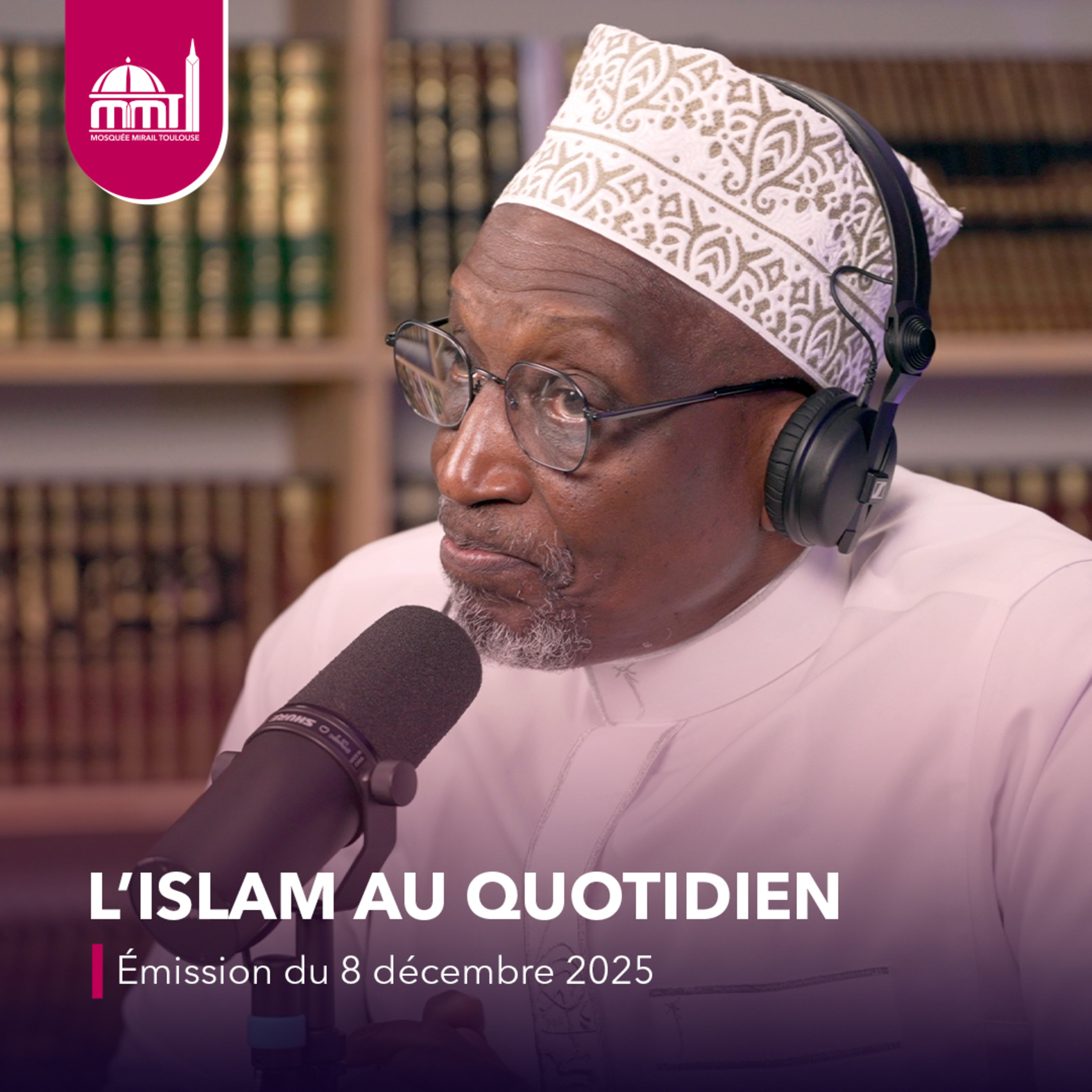 L'islam au quotidien #79 [Émission du lundi 8 décembre 2025]