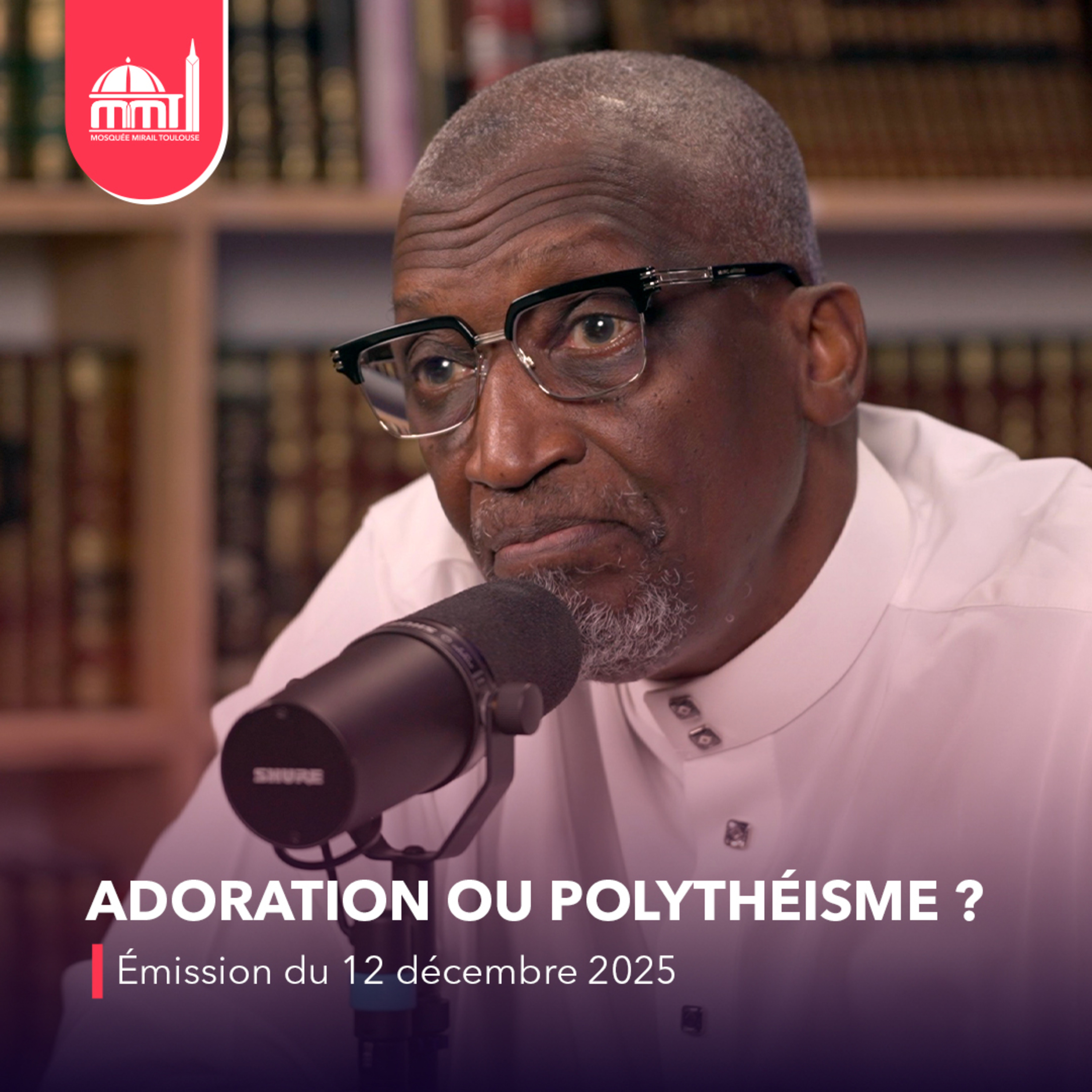 Islam, savoir et cultures #11 - Adoration ou polythéisme ? [Émission du vendredi 12 décembre 2025]