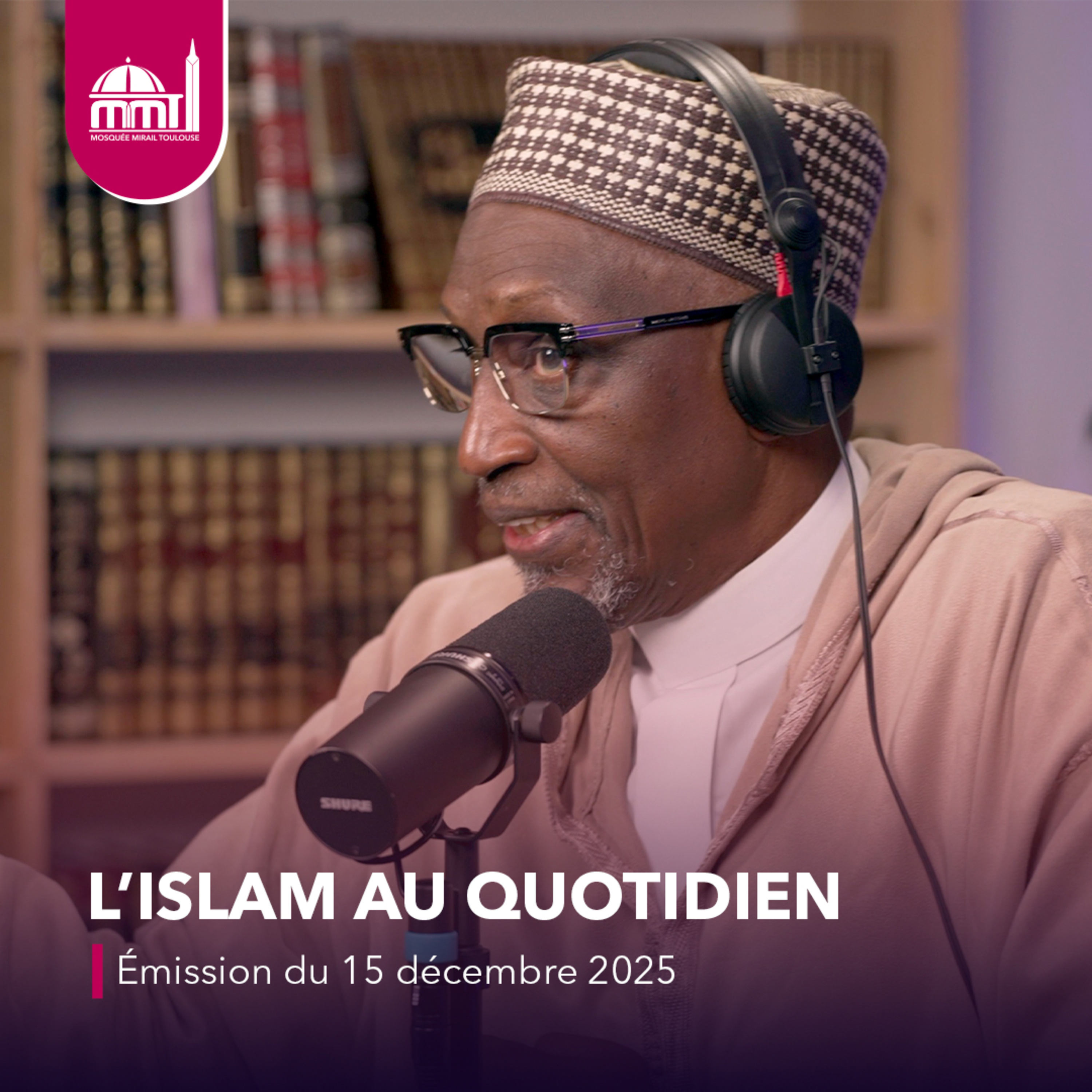 L'islam au quotidien #80 [Émission du lundi 15 décembre 2025]