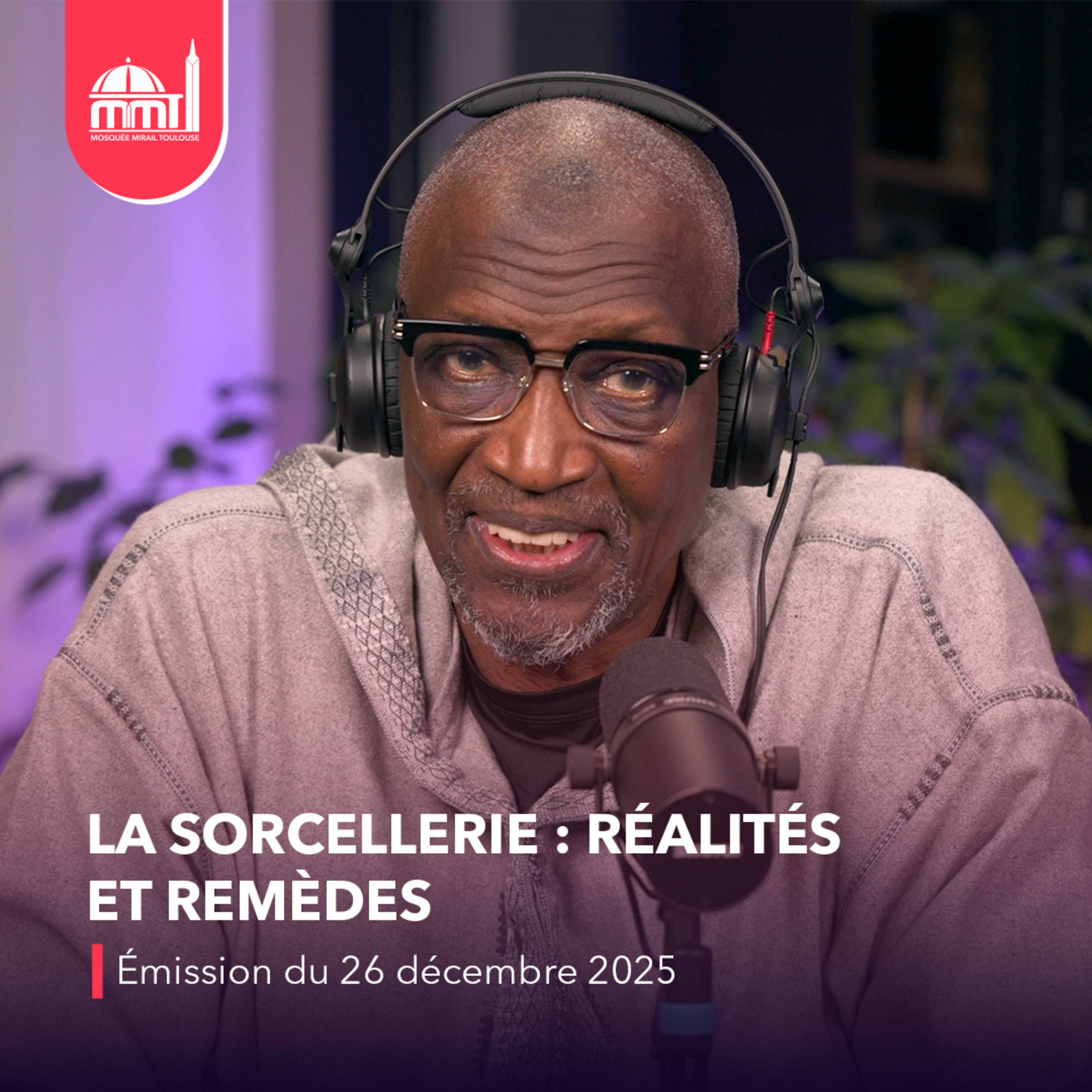 Islam, savoir et cultures #13 - La sorcellerie : réalités et remèdes [Émission du vendredi 26 décembre 2025]