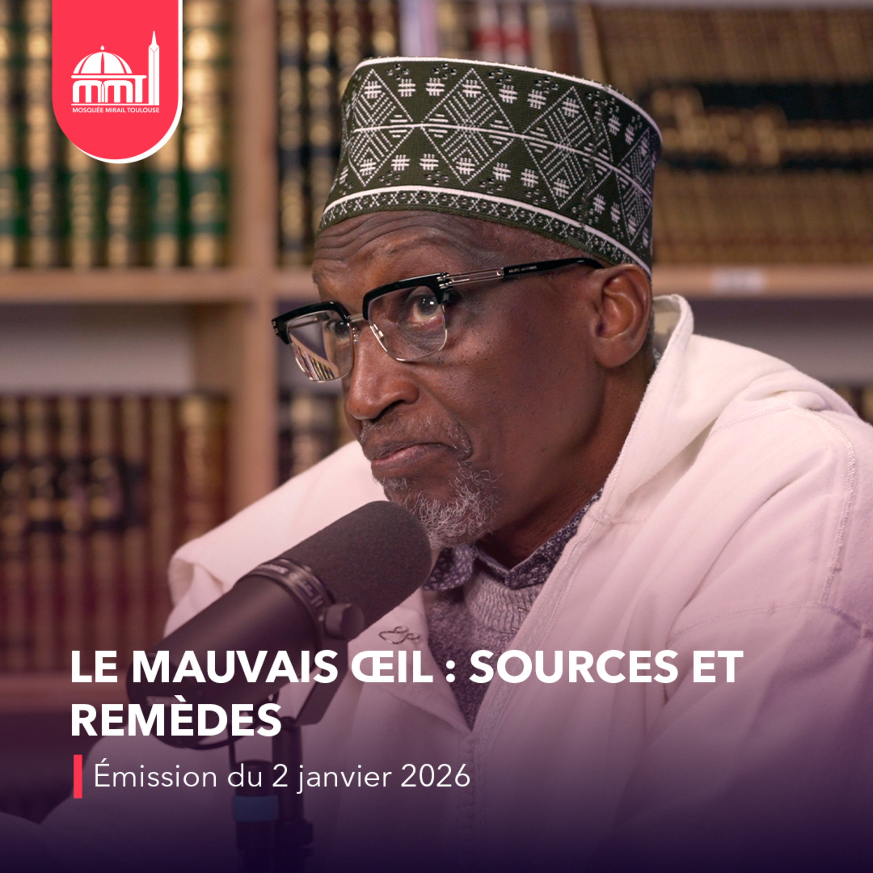 Islam, savoir et cultures #14 - Le mauvais œil : sources et remèdes [Émission du vendredi 2 janvier 2026]