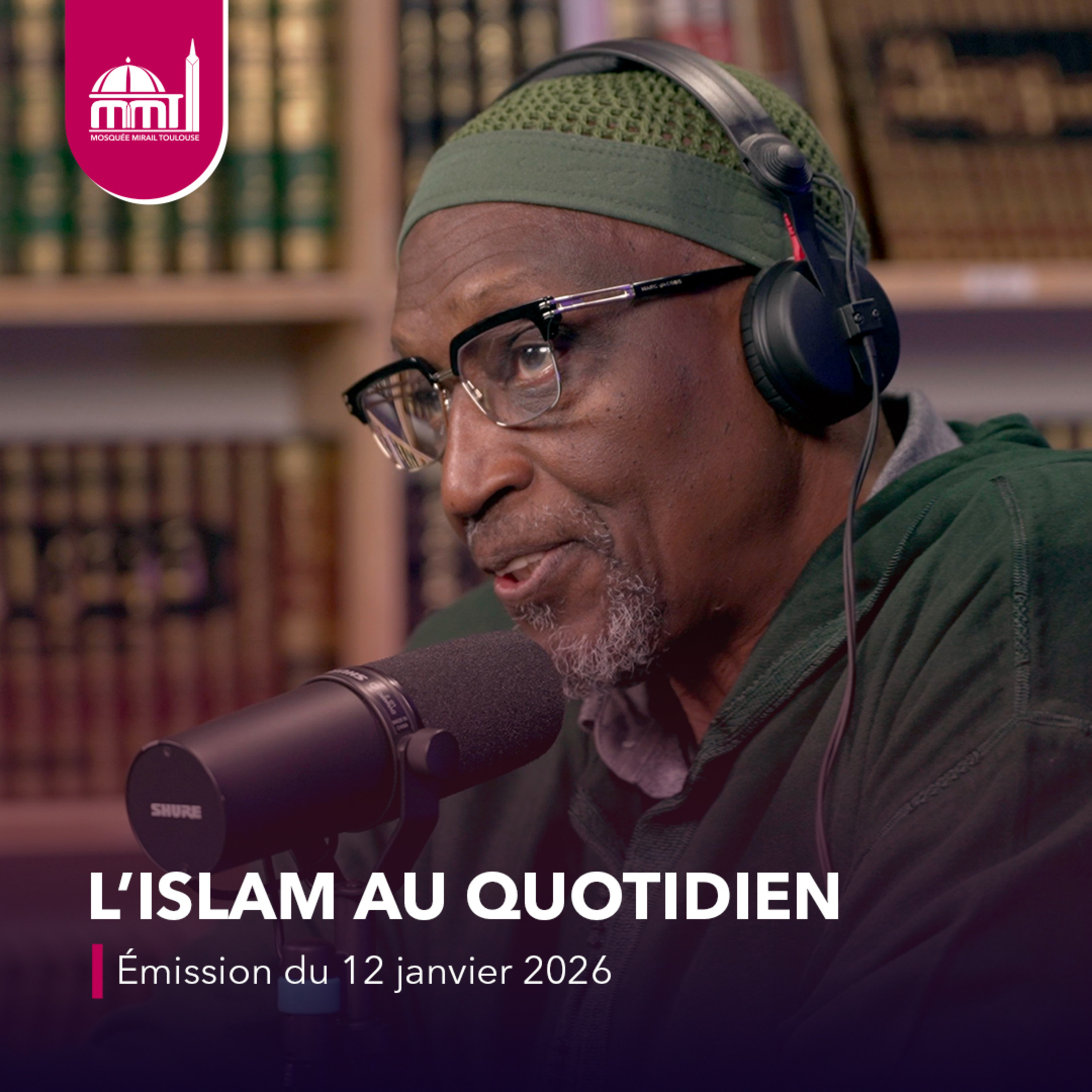 L'islam au quotidien #84 [Émission du lundi 12 janvier 2026]