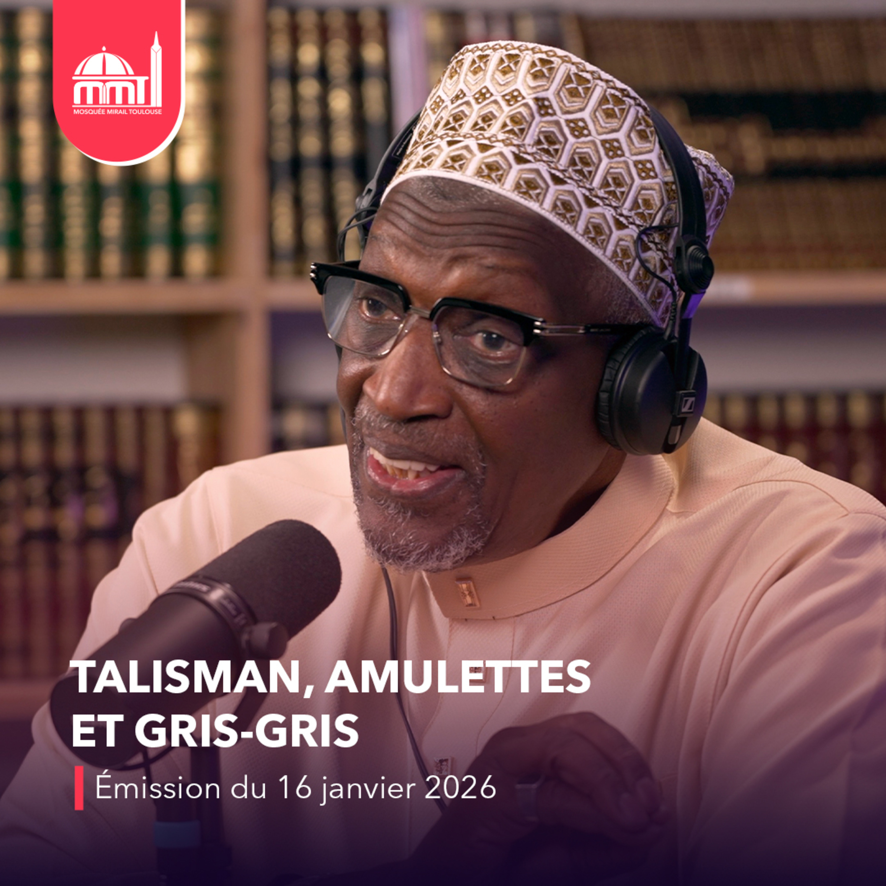 Islam, savoir et cultures #16 - Talisman, amulettes et gris-gris [Émission du vendredi 16 janvier 2026]