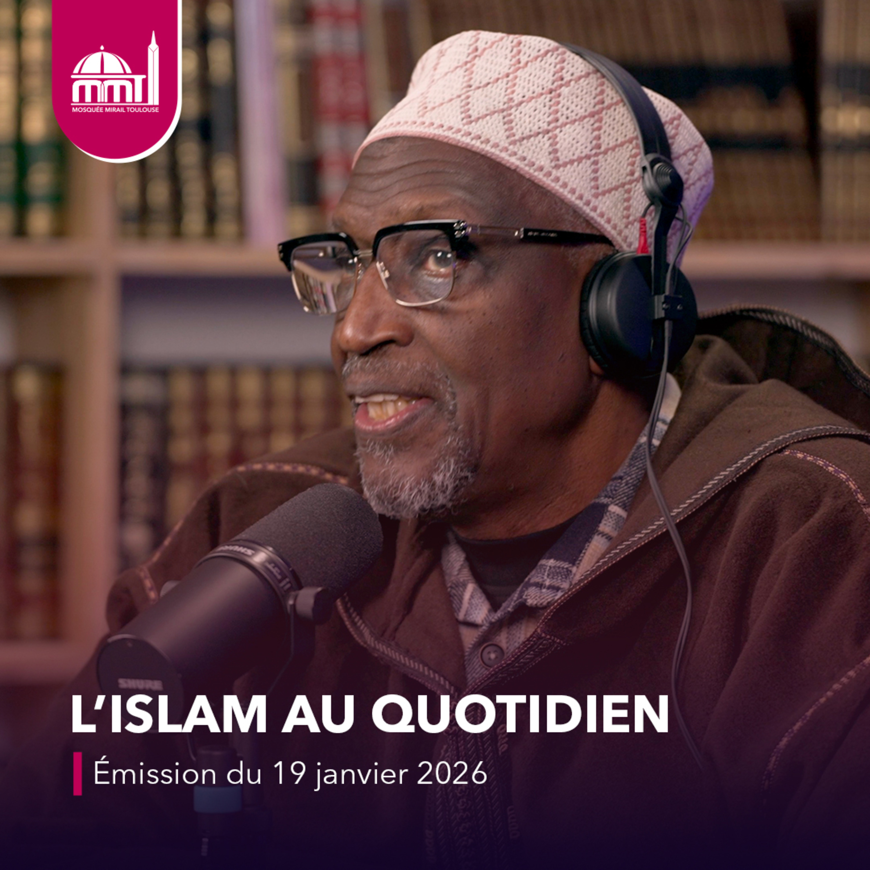 L'islam au quotidien #85 [Émission du lundi 19 janvier 2026]