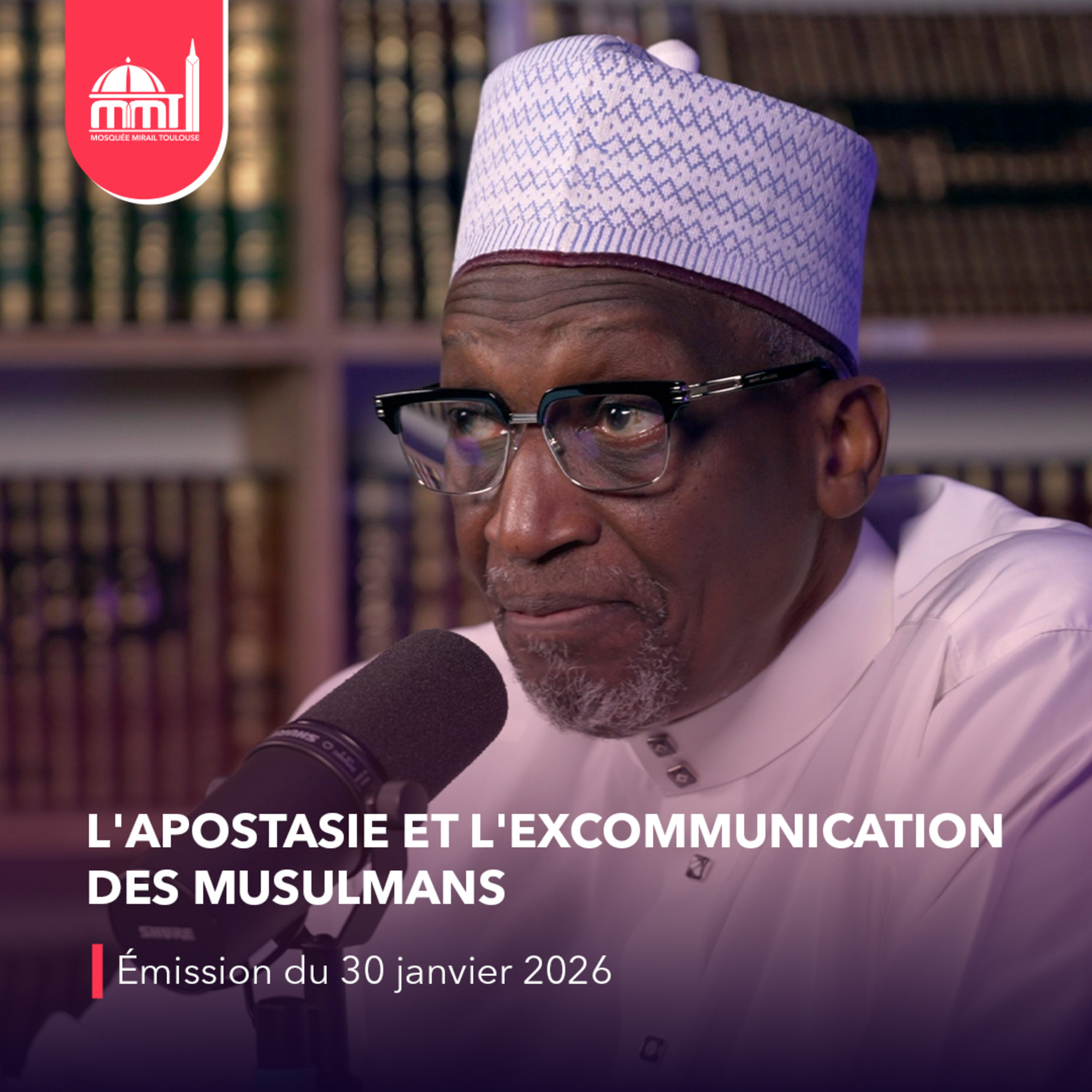 Islam, savoir et cultures #18 - L'apostasie et l'excommunication des musulmans [Émission du vendredi 30 janvier 2026]