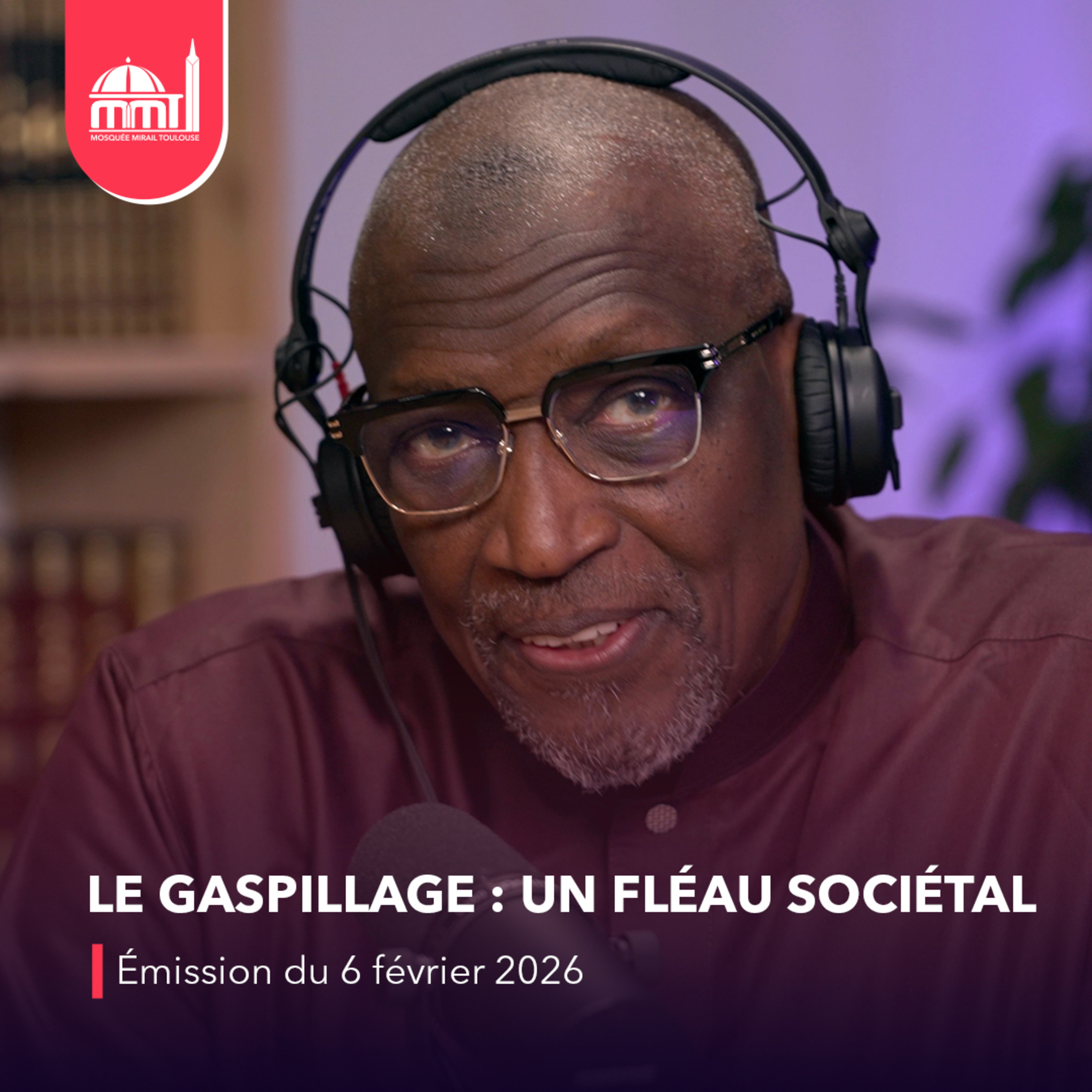 Islam, savoir et cultures #19 - Le gaspillage : un fléau sociétal [Émission du vendredi 6 février 2026]