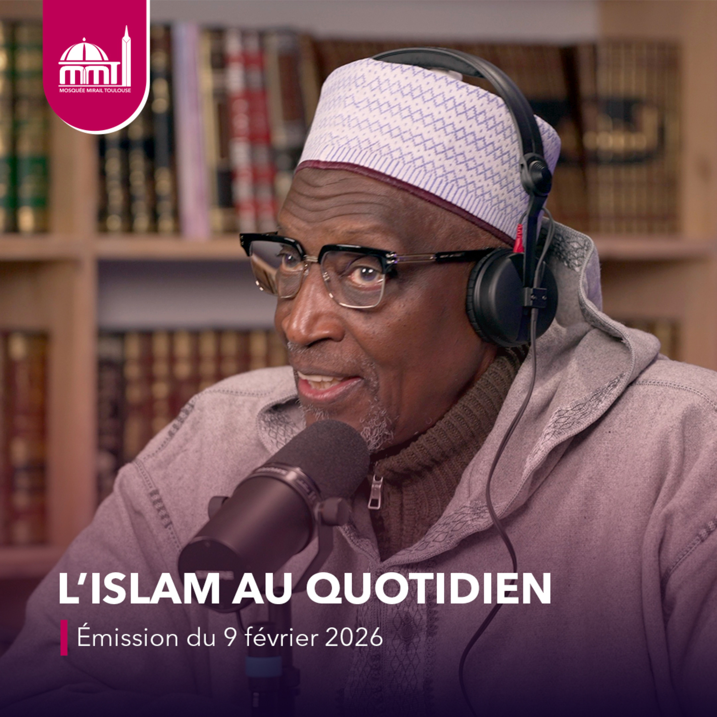 L'islam au quotidien #88 [Émission du lundi 9 février 2026]