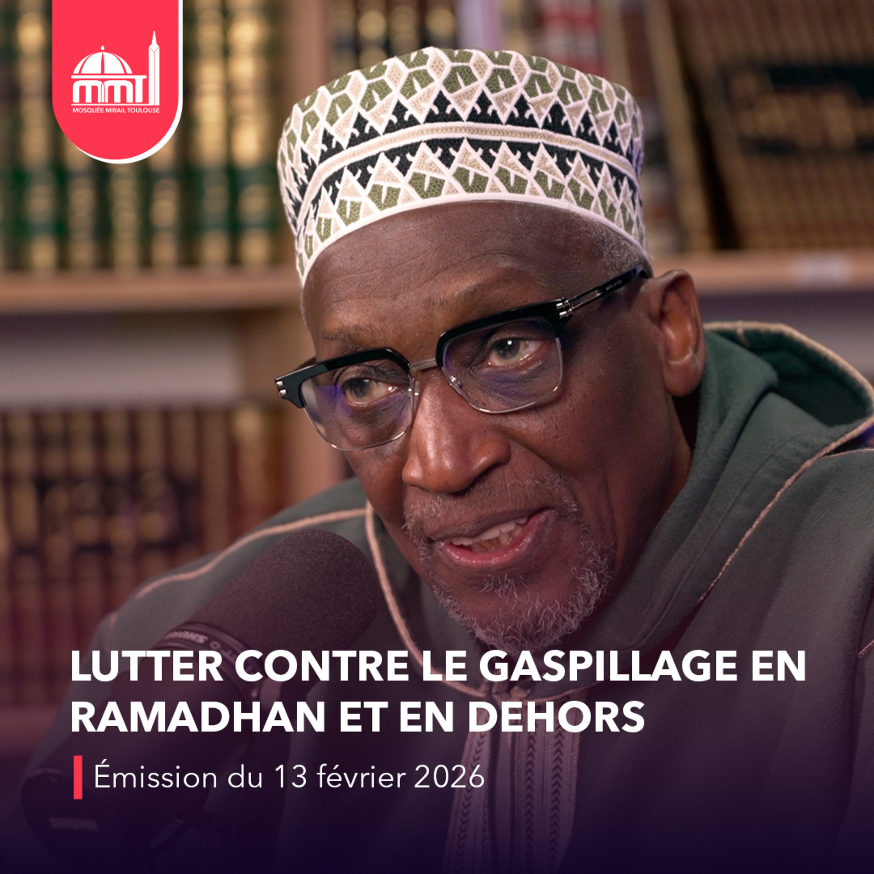 Islam, savoir et cultures #21 - Lutter contre le gaspillage en Ramadhan et en dehors [Émission du vendredi 13 février 2026]