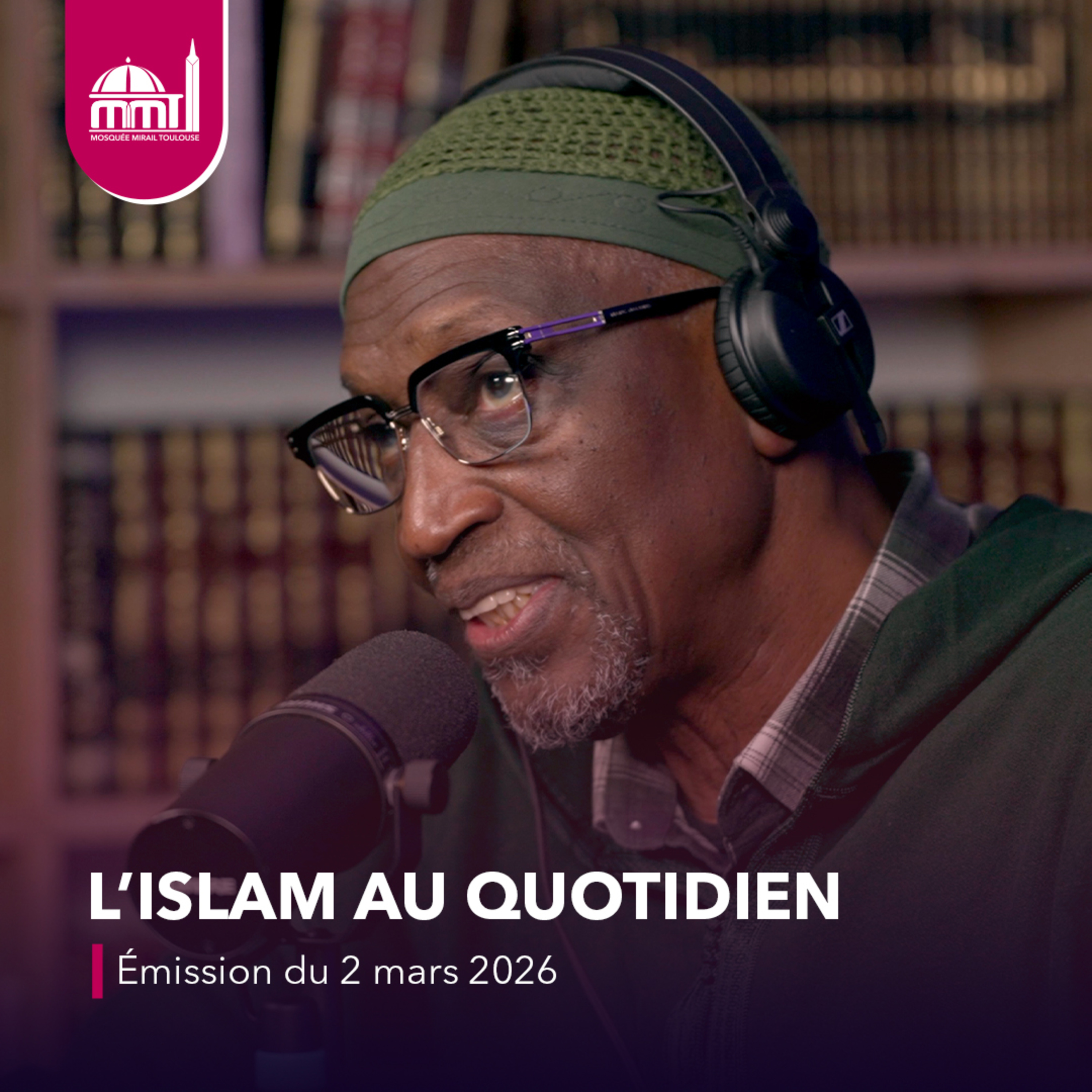 L'islam au quotidien #91 [Émission du lundi 2mars 2026]