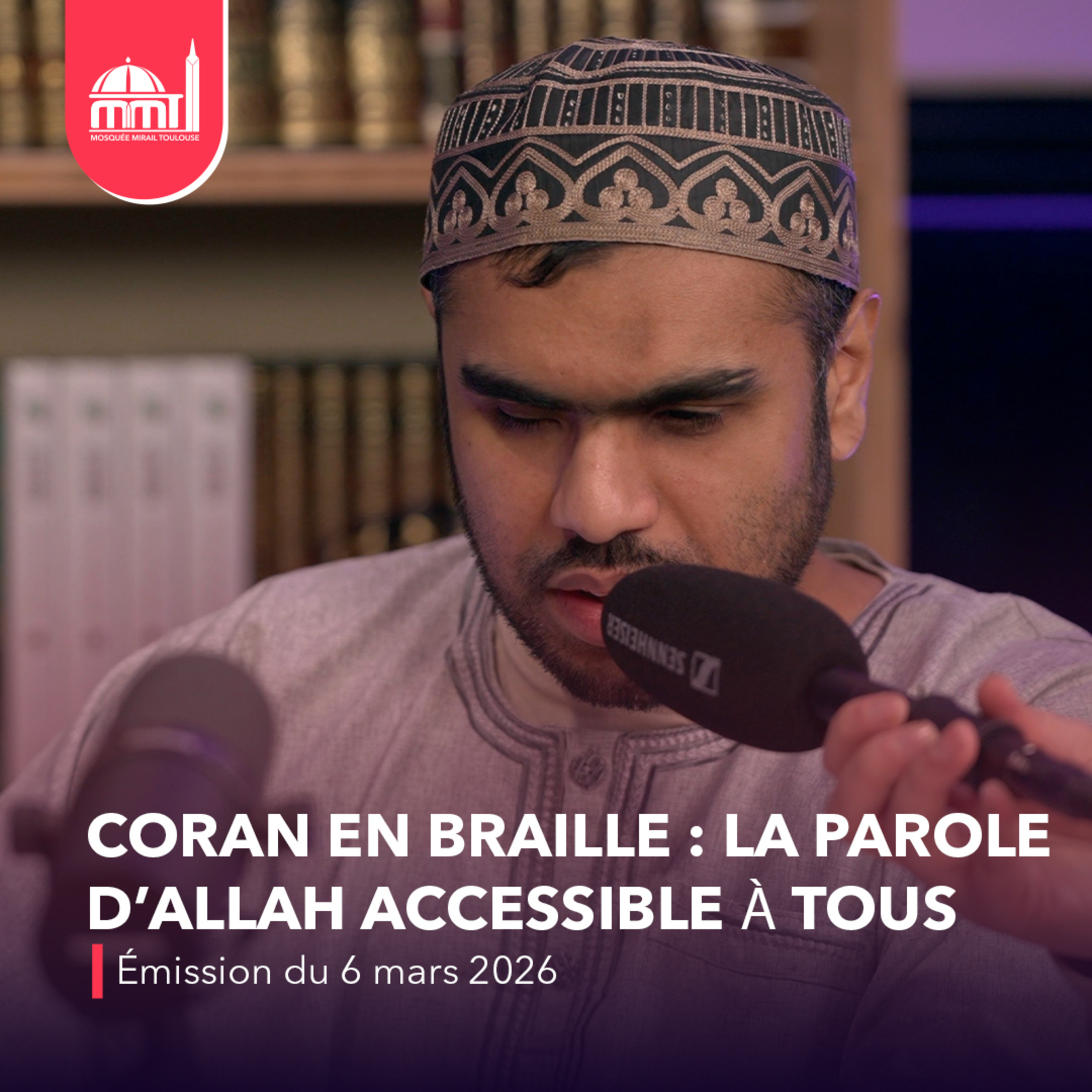 Islam, savoir et cultures #24 - Le Coran en braille : la Parole d’Allah accessible à tous [Émission du vendredi 6 mars 2026]